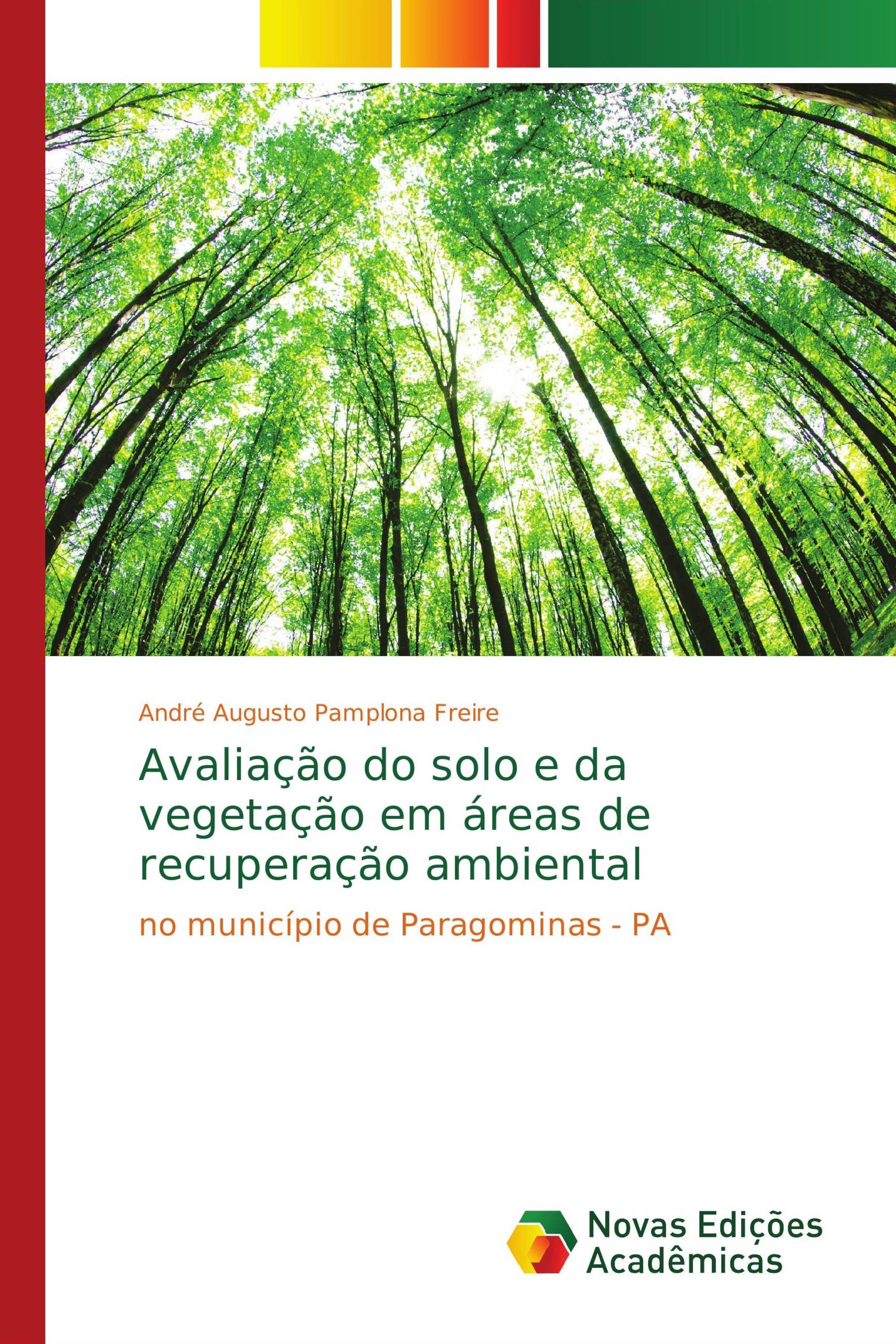 Avaliação do solo e da vegetação em áreas de recuperação ambiental