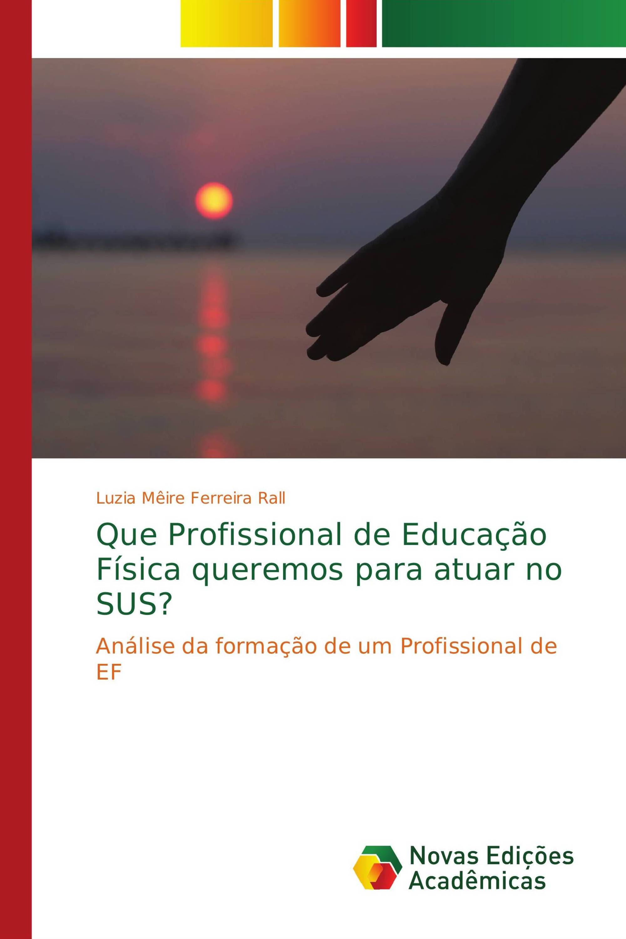 Que Profissional de Educação Física queremos para atuar no SUS?