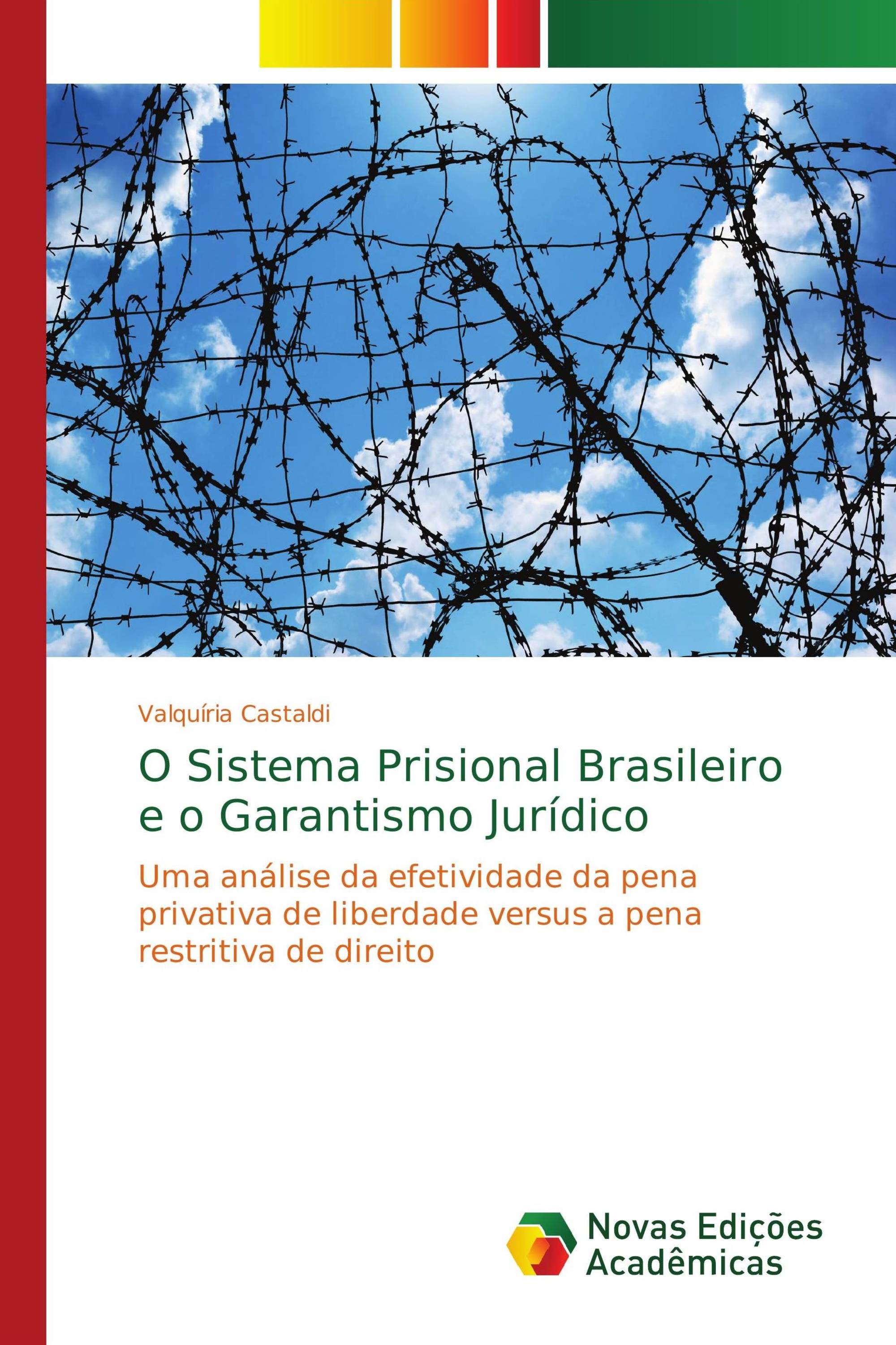 O Sistema Prisional Brasileiro e o Garantismo Jurídico