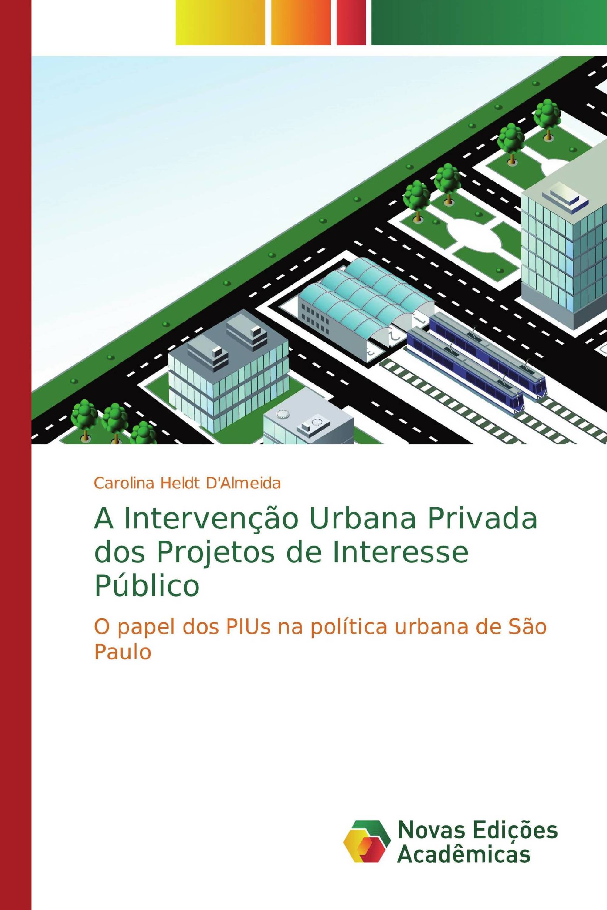 A Intervenção Urbana Privada dos Projetos de Interesse Público