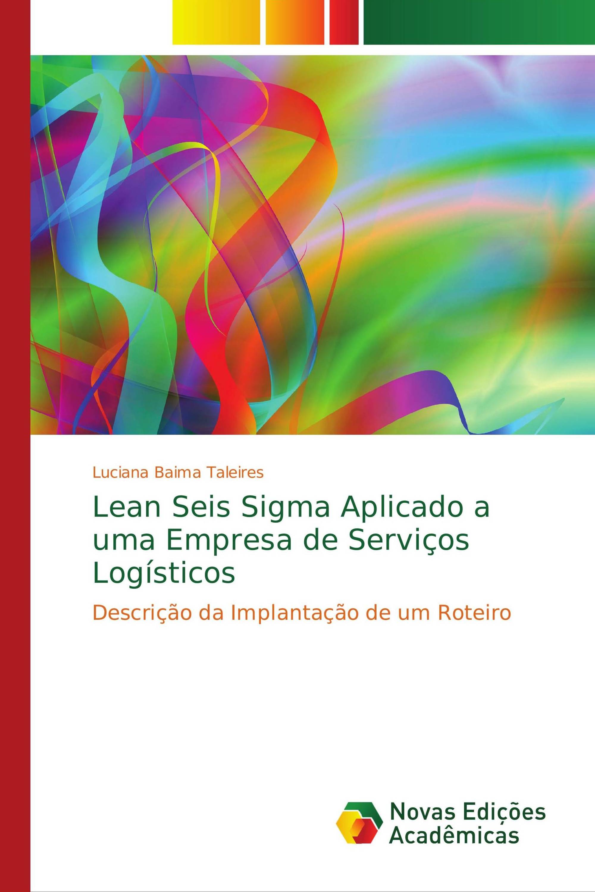 Lean Seis Sigma Aplicado a uma Empresa de Serviços Logísticos