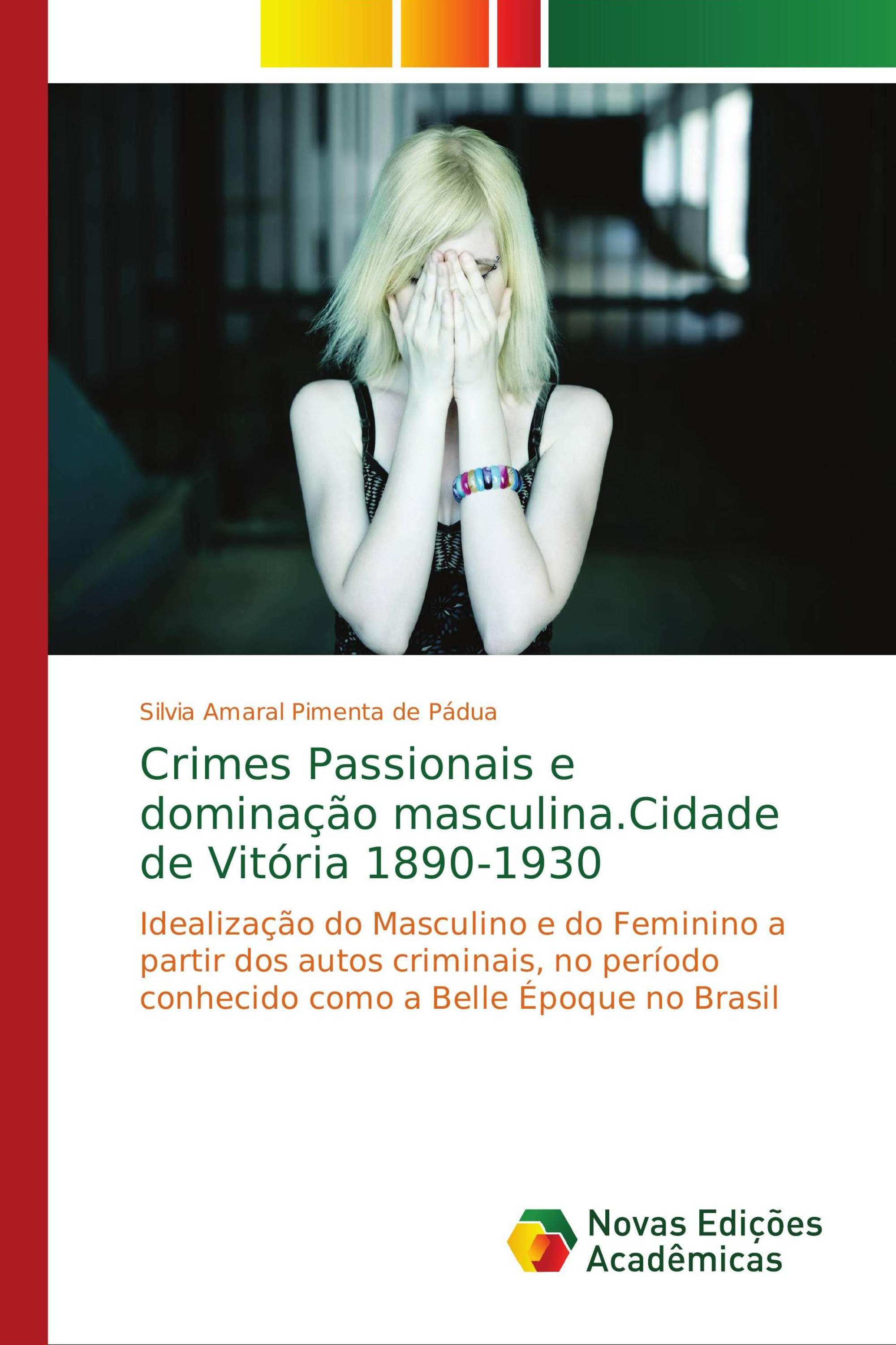 Crimes Passionais e dominação masculina.Cidade de Vitória 1890-1930