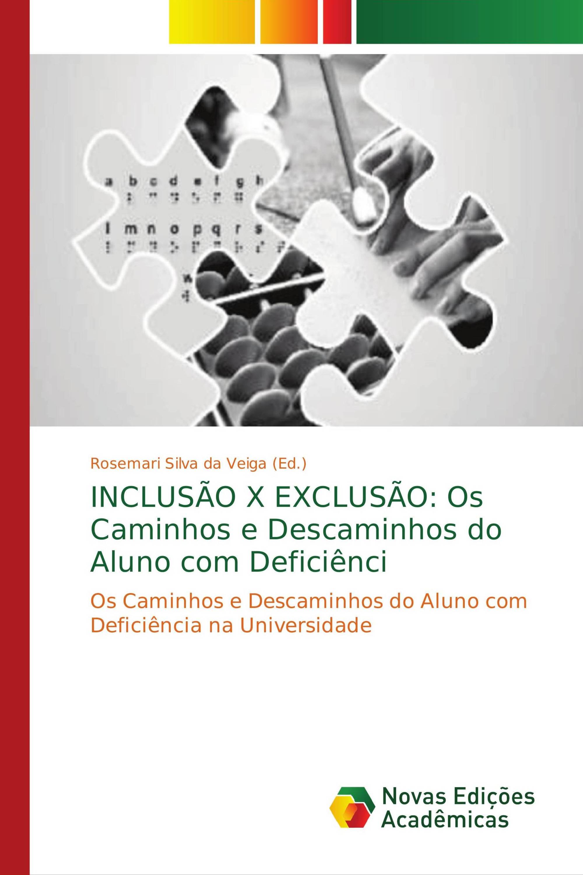 INCLUSÃO X EXCLUSÃO: Os Caminhos e Descaminhos do Aluno com Deficiênci