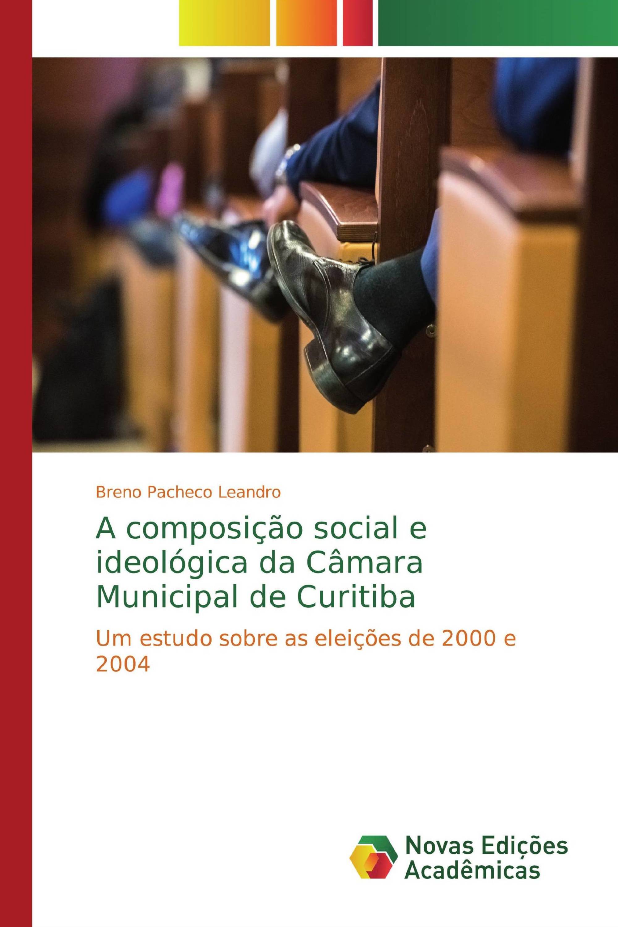 A composição social e ideológica da Câmara Municipal de Curitiba