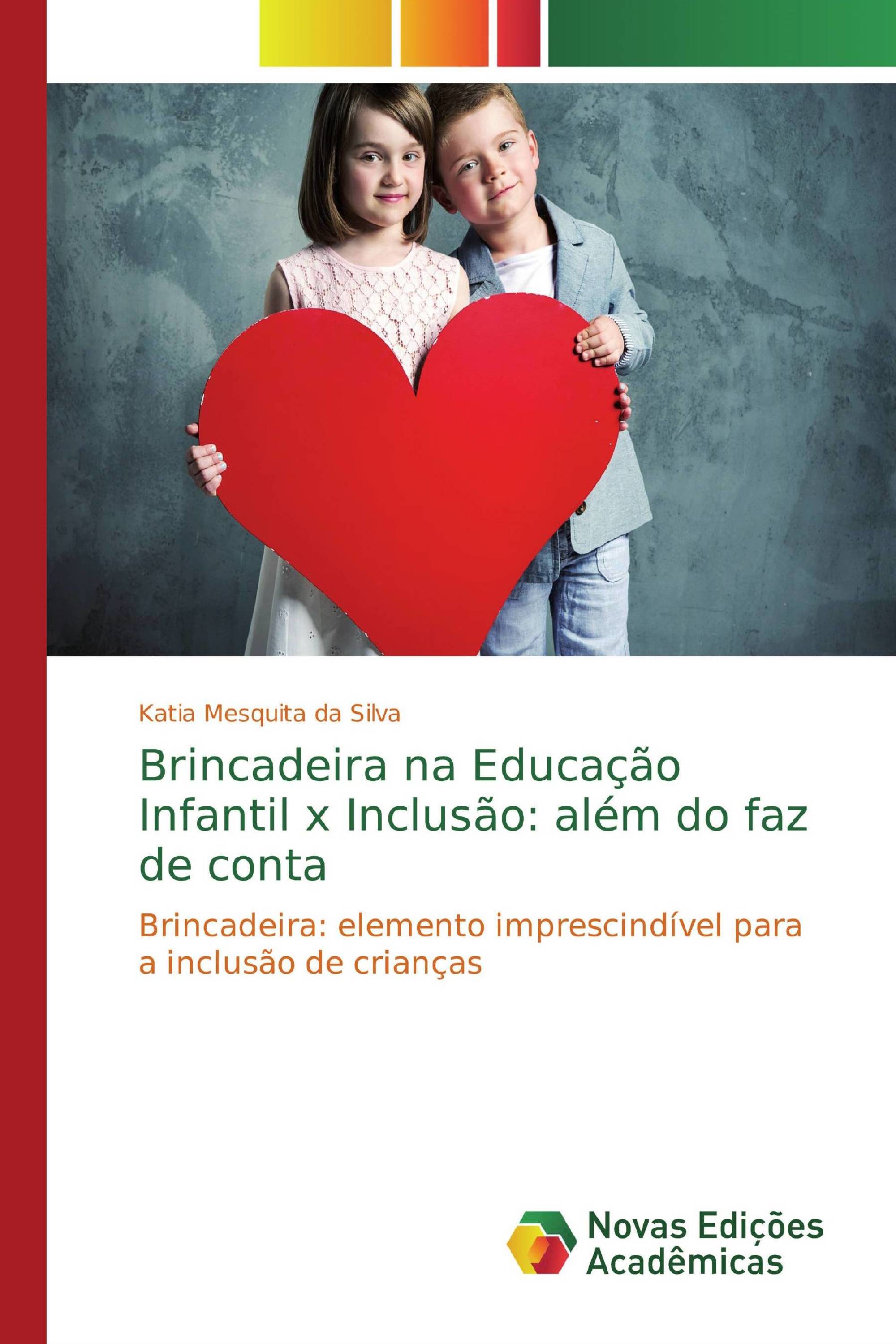 Brincadeira na Educação Infantil x Inclusão: além do faz de conta