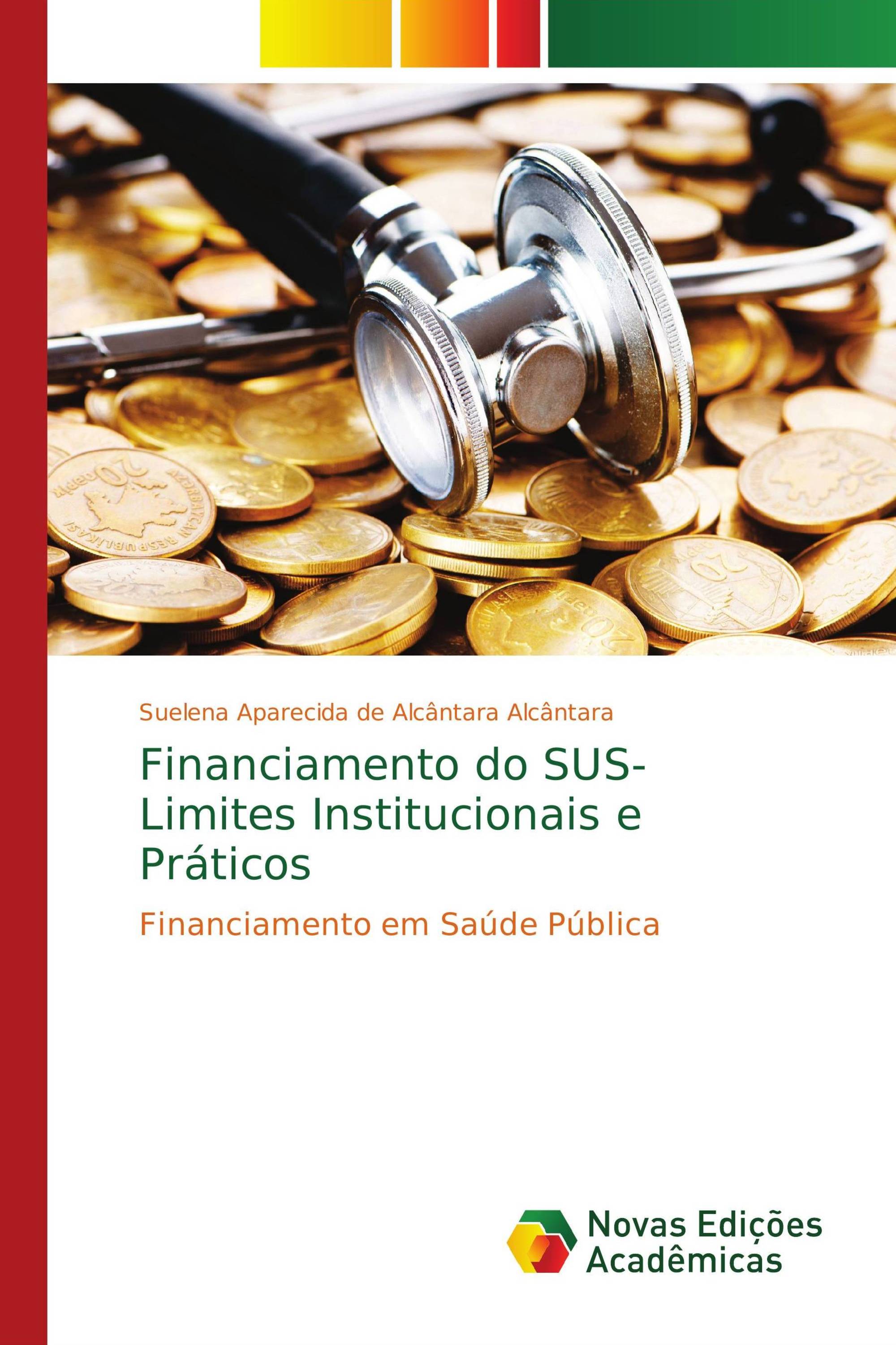 Financiamento do SUS- Limites Institucionais e Práticos