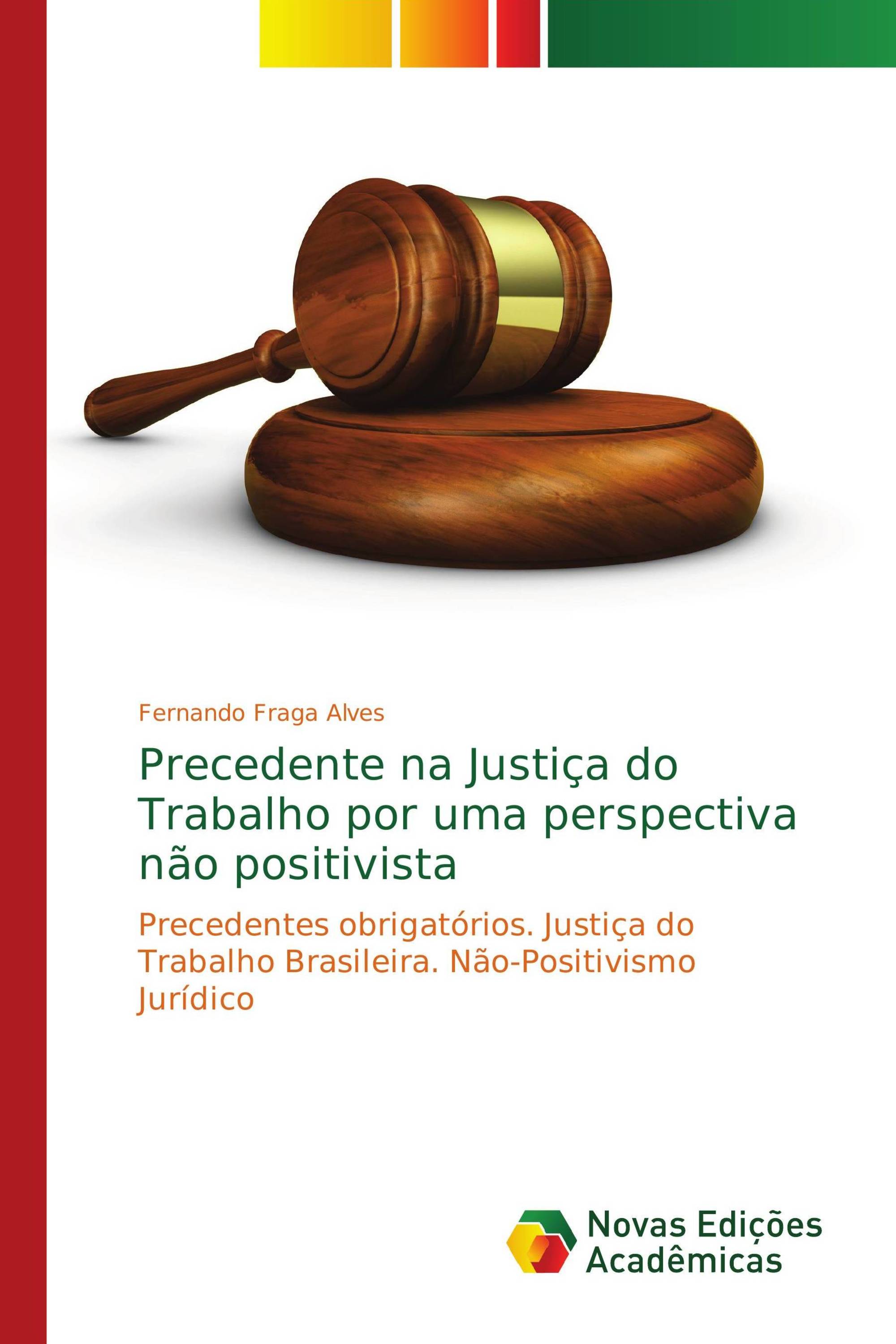 Precedente na Justiça do Trabalho por uma perspectiva não positivista