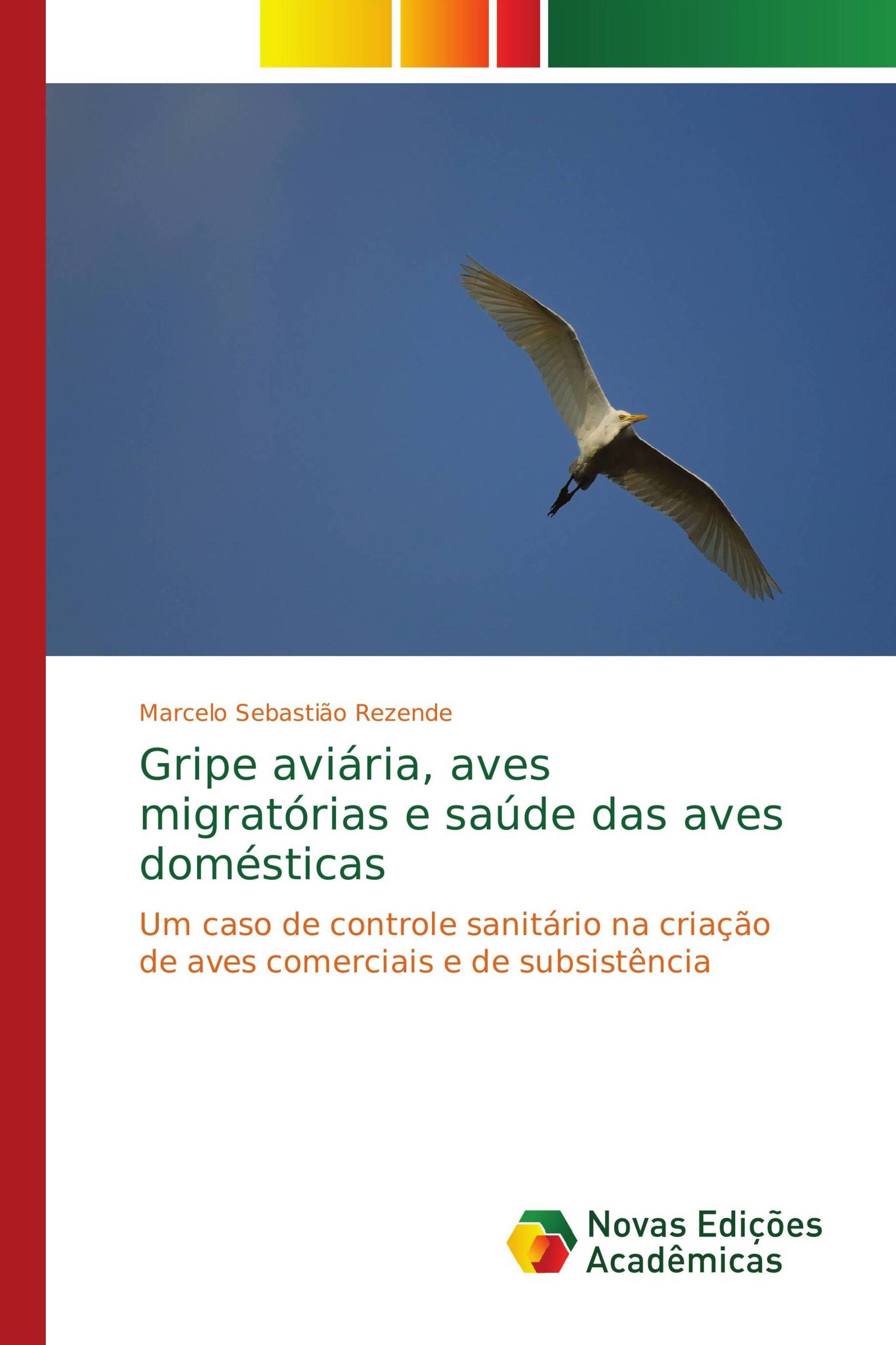 Gripe aviária, aves migratórias e saúde das aves domésticas