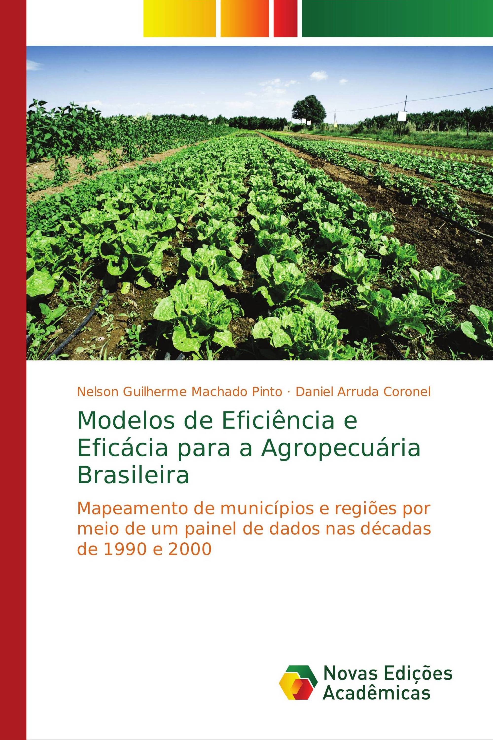 Modelos de Eficiência e Eficácia para a Agropecuária Brasileira