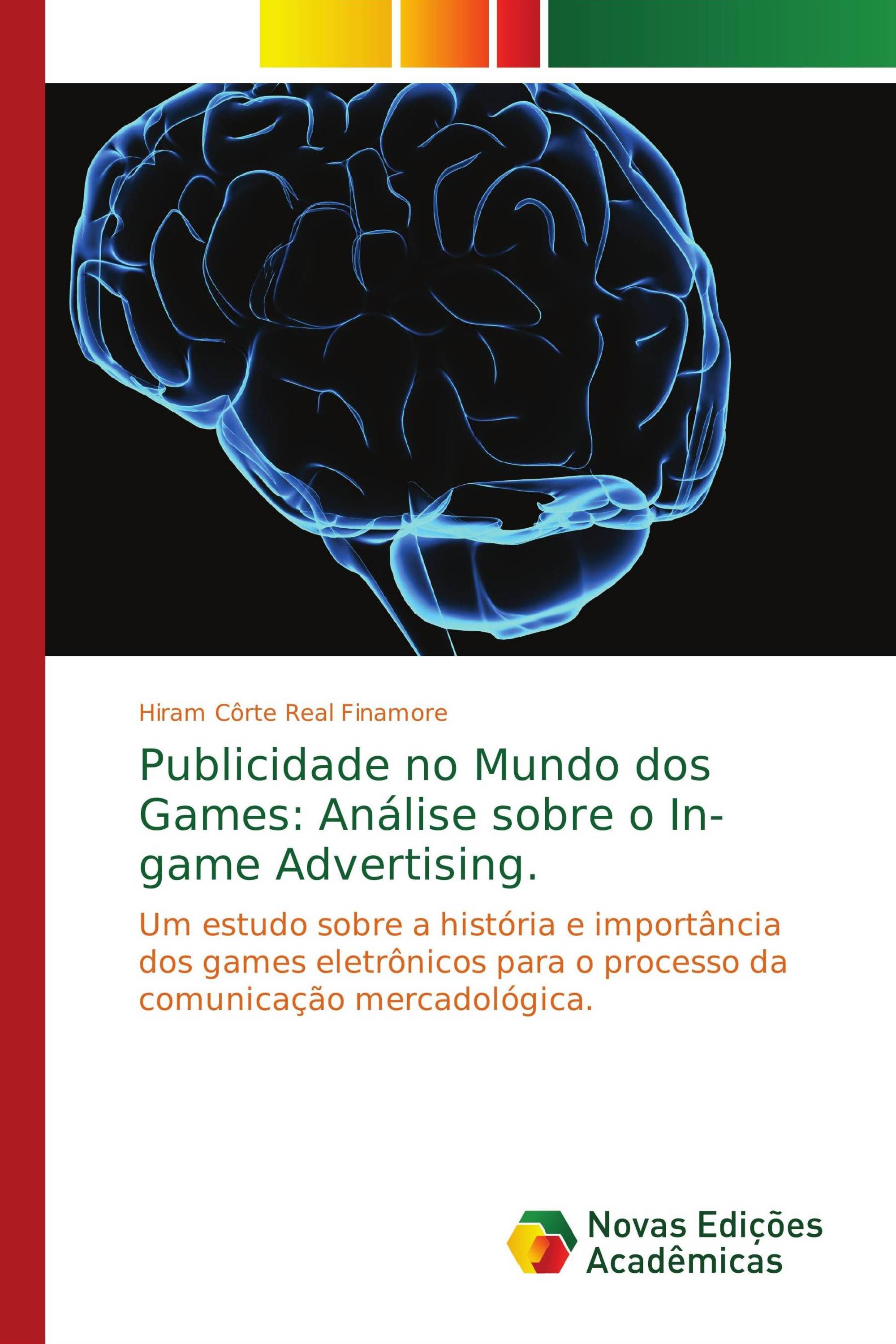 Publicidade no Mundo dos Games: Análise sobre o In-game Advertising.