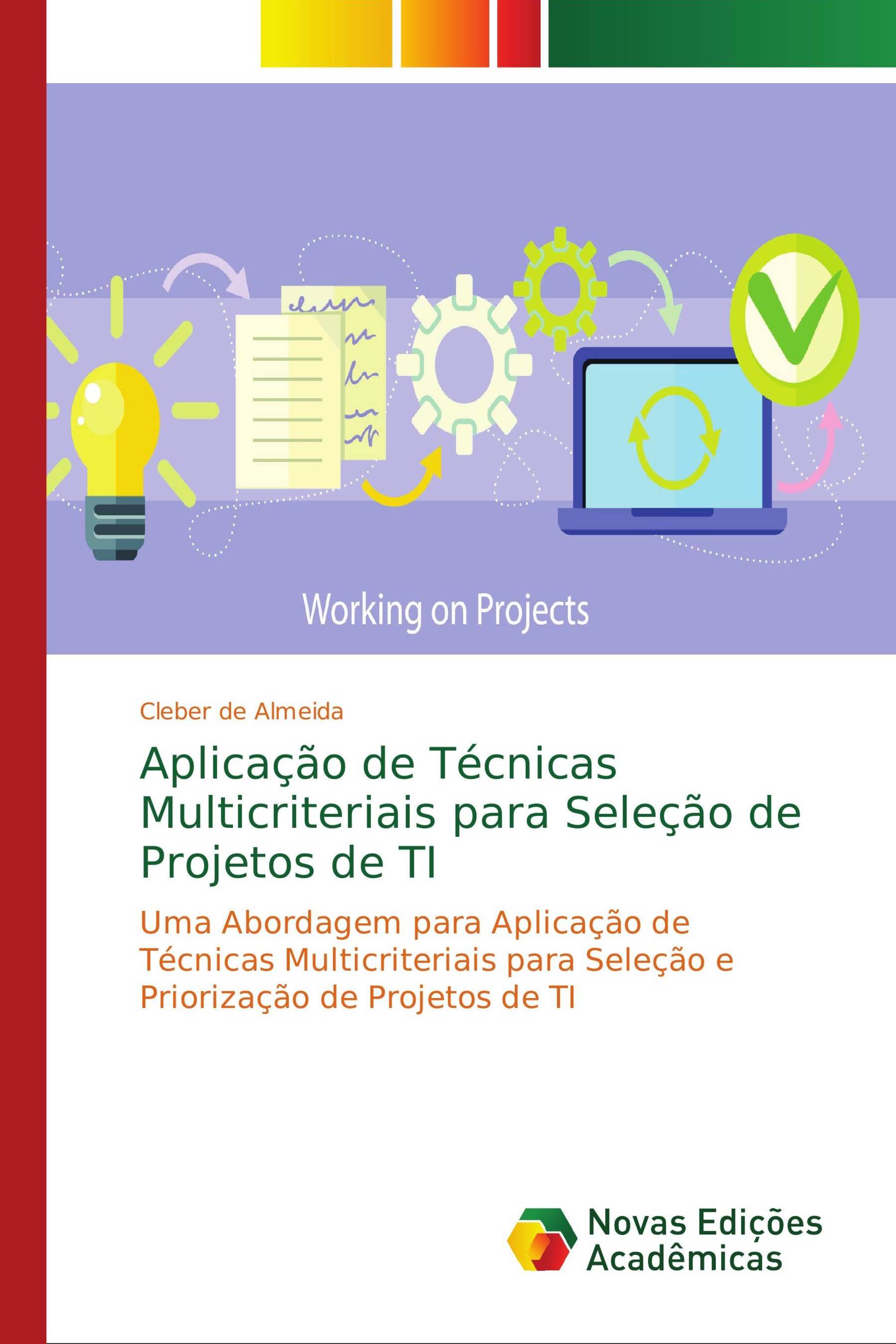 Aplicação de Técnicas Multicriteriais para Seleção de Projetos de TI