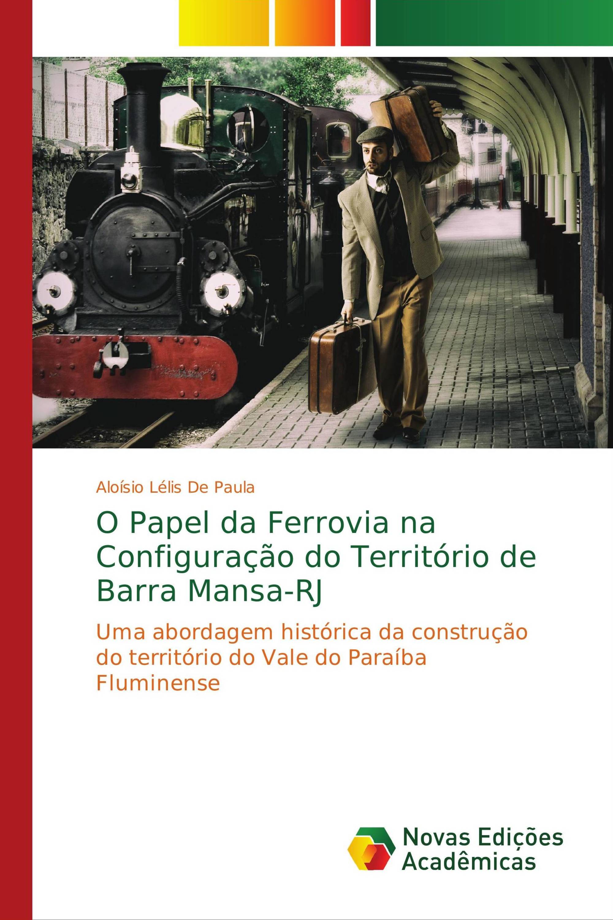 O Papel da Ferrovia na Configuração do Território de Barra Mansa-RJ