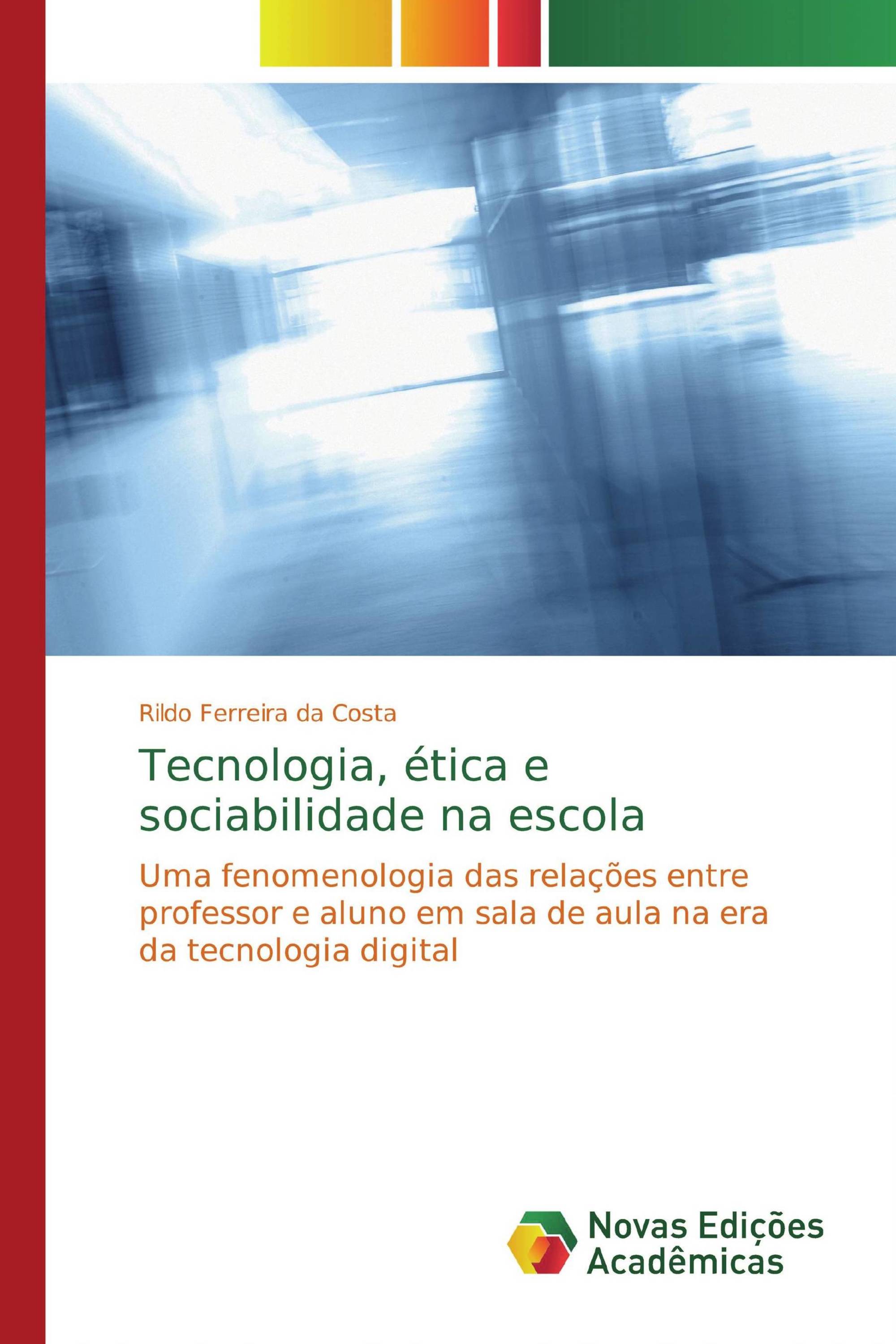 Tecnologia, ética e sociabilidade na escola