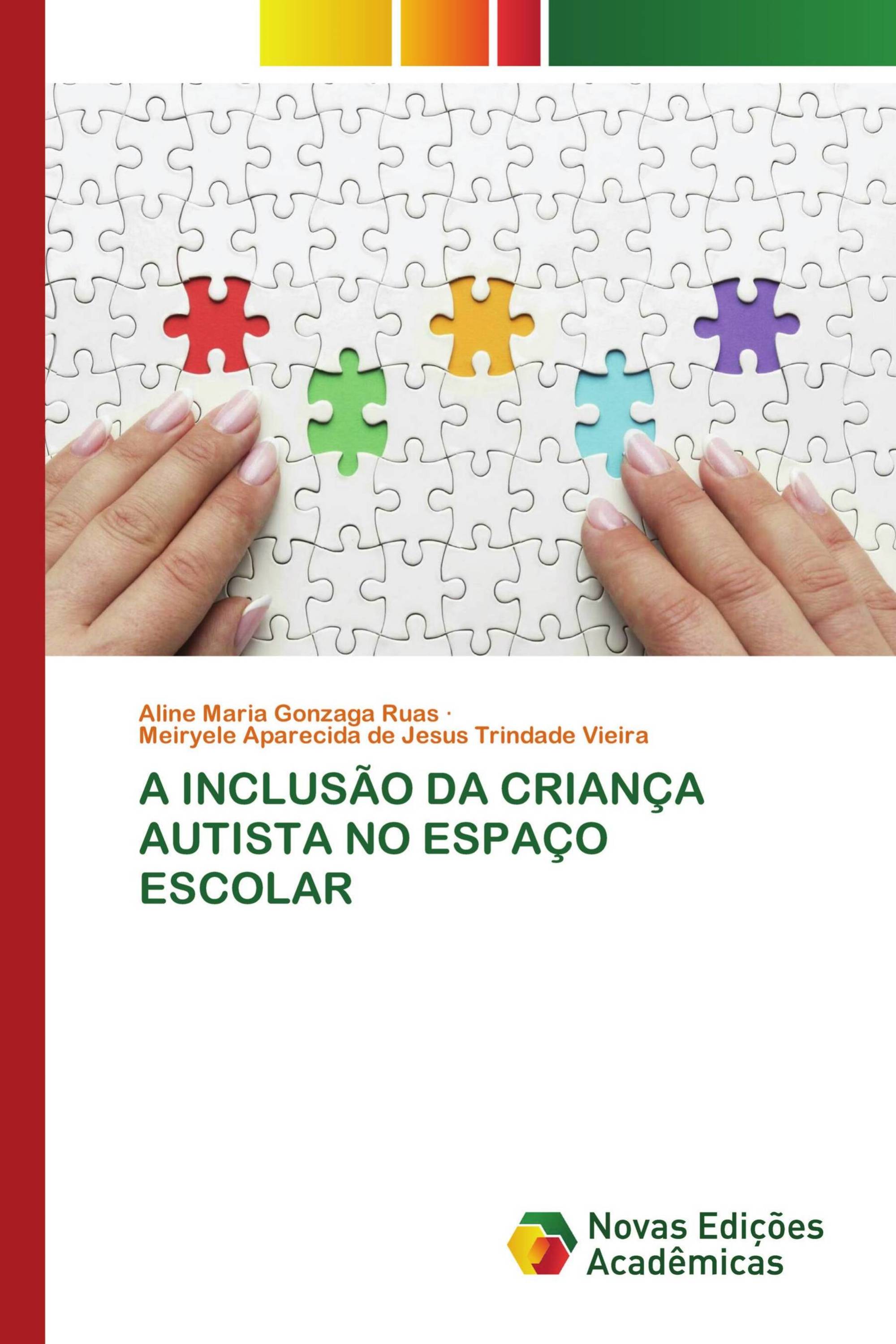 A INCLUSÃO DA CRIANÇA AUTISTA NO ESPAÇO ESCOLAR