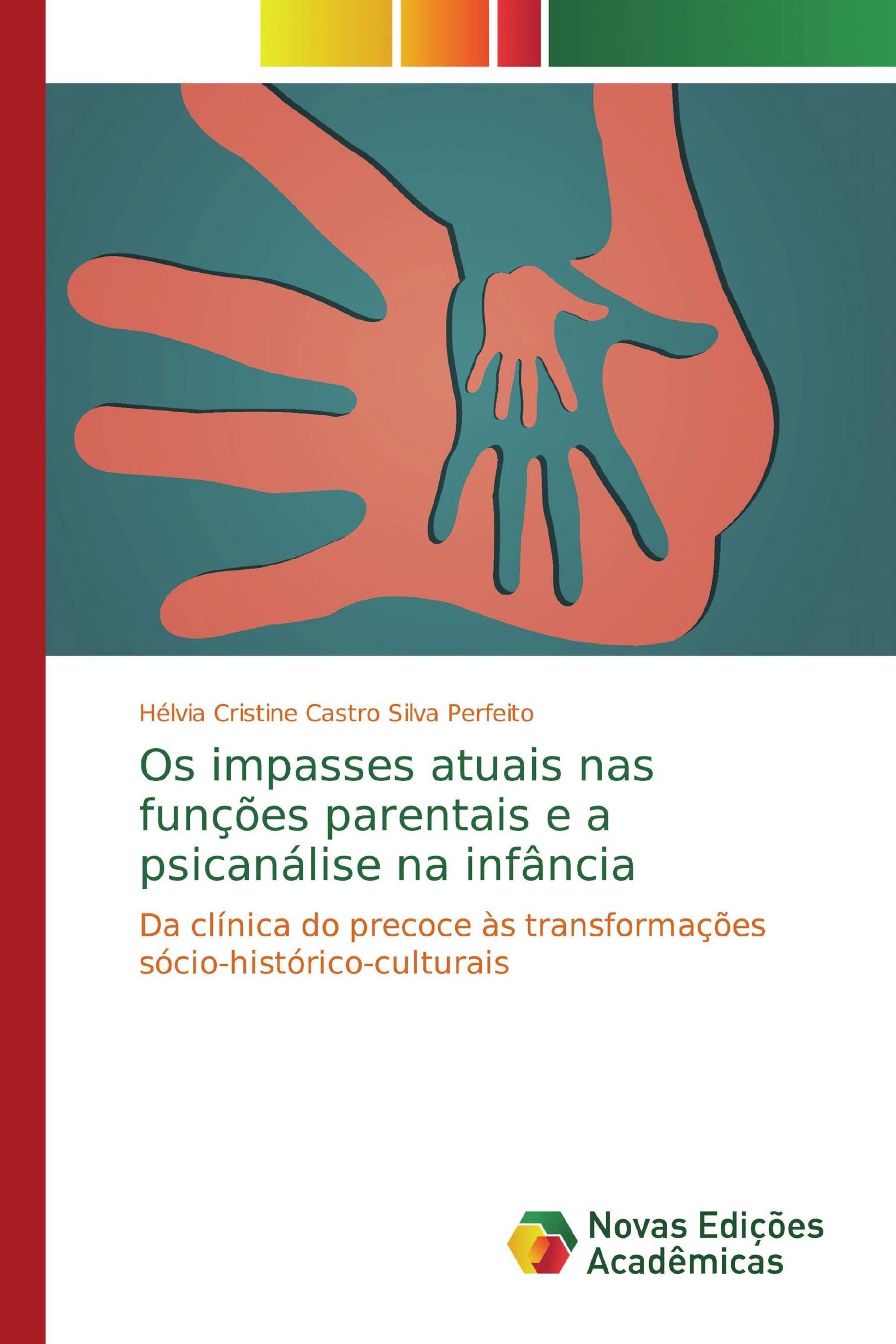 Os impasses atuais nas funções parentais e a psicanálise na infância