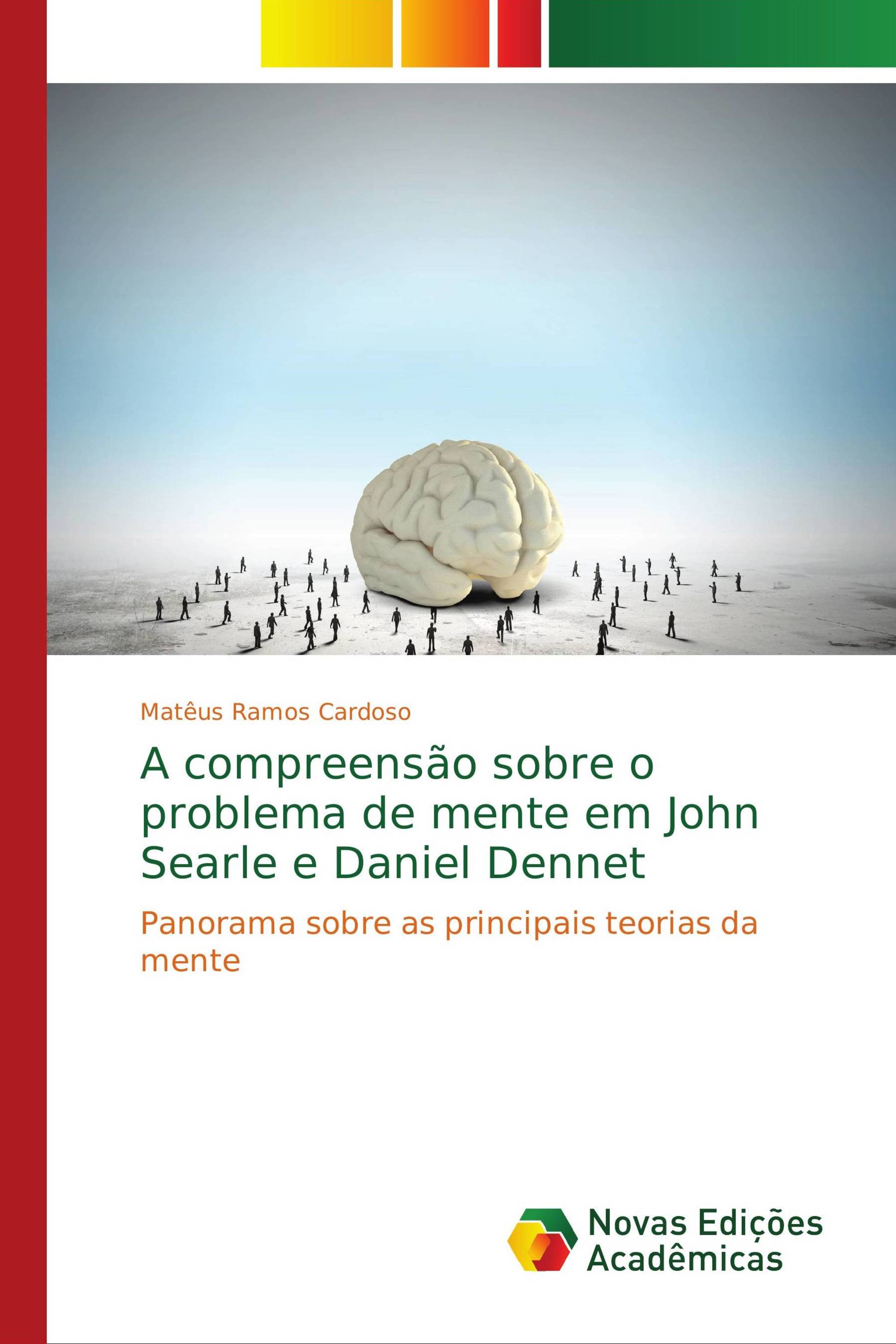 A compreensão sobre o problema de mente em John Searle e Daniel Dennet