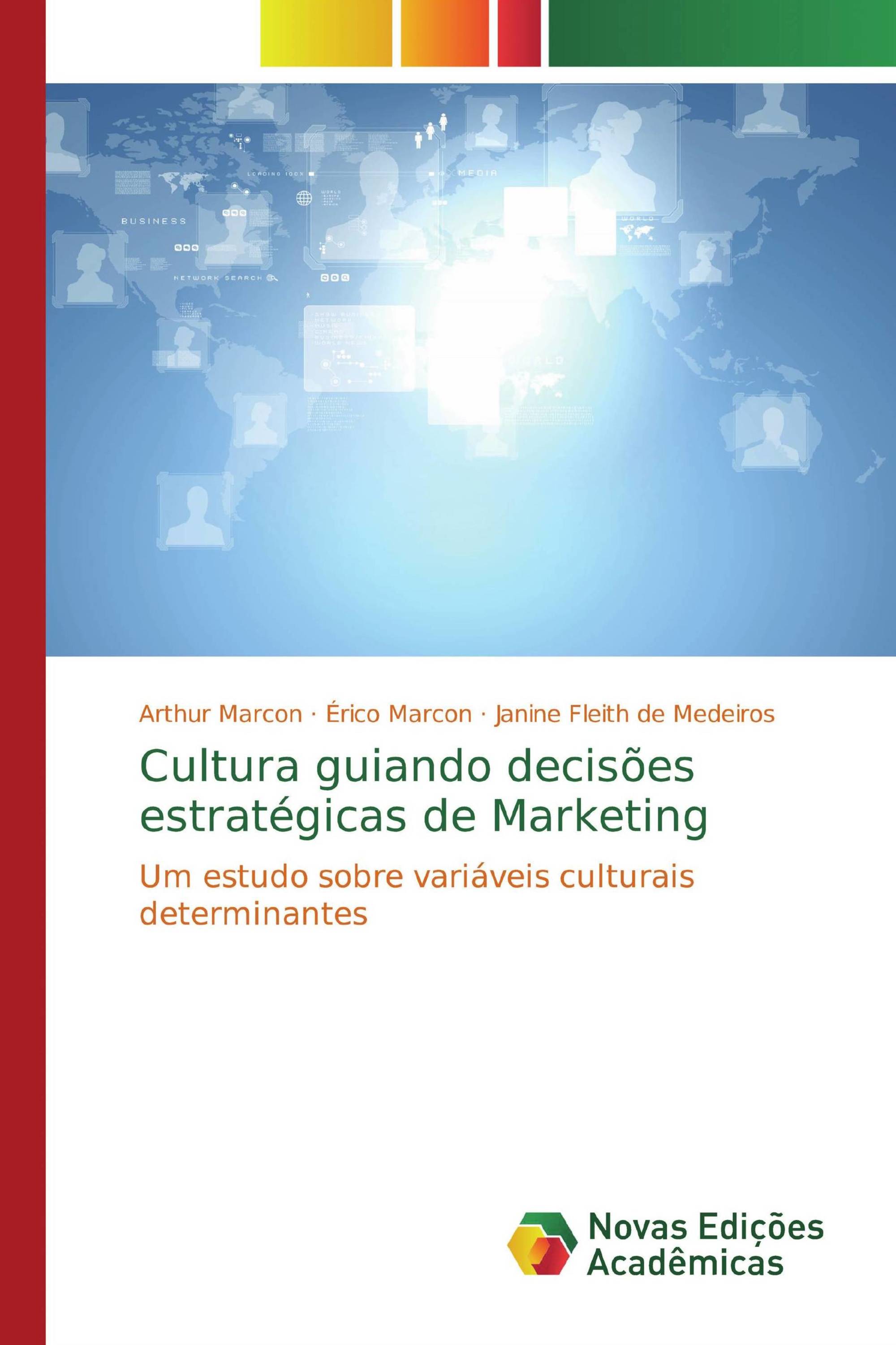 Cultura guiando decisões estratégicas de Marketing