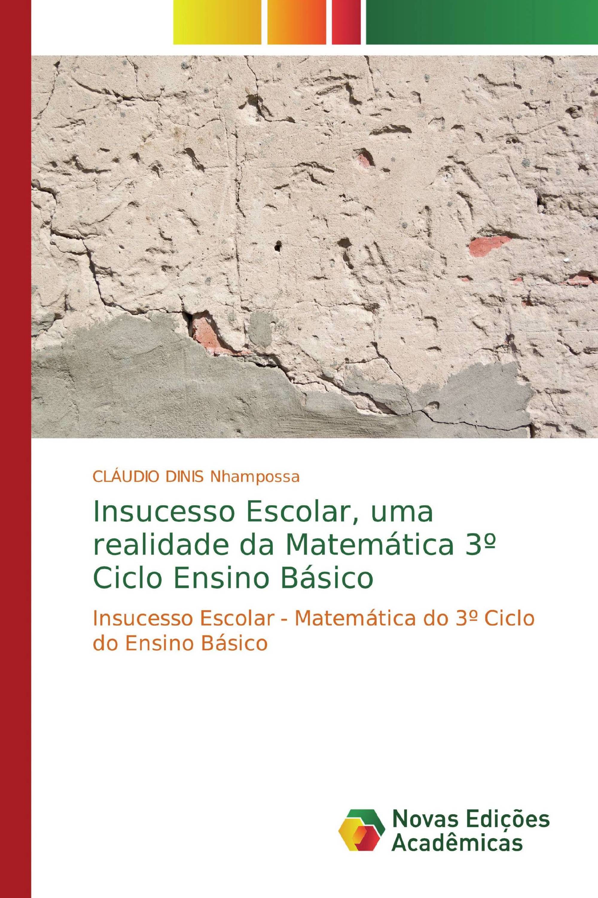 Insucesso Escolar, uma realidade da Matemática 3º Ciclo Ensino Básico