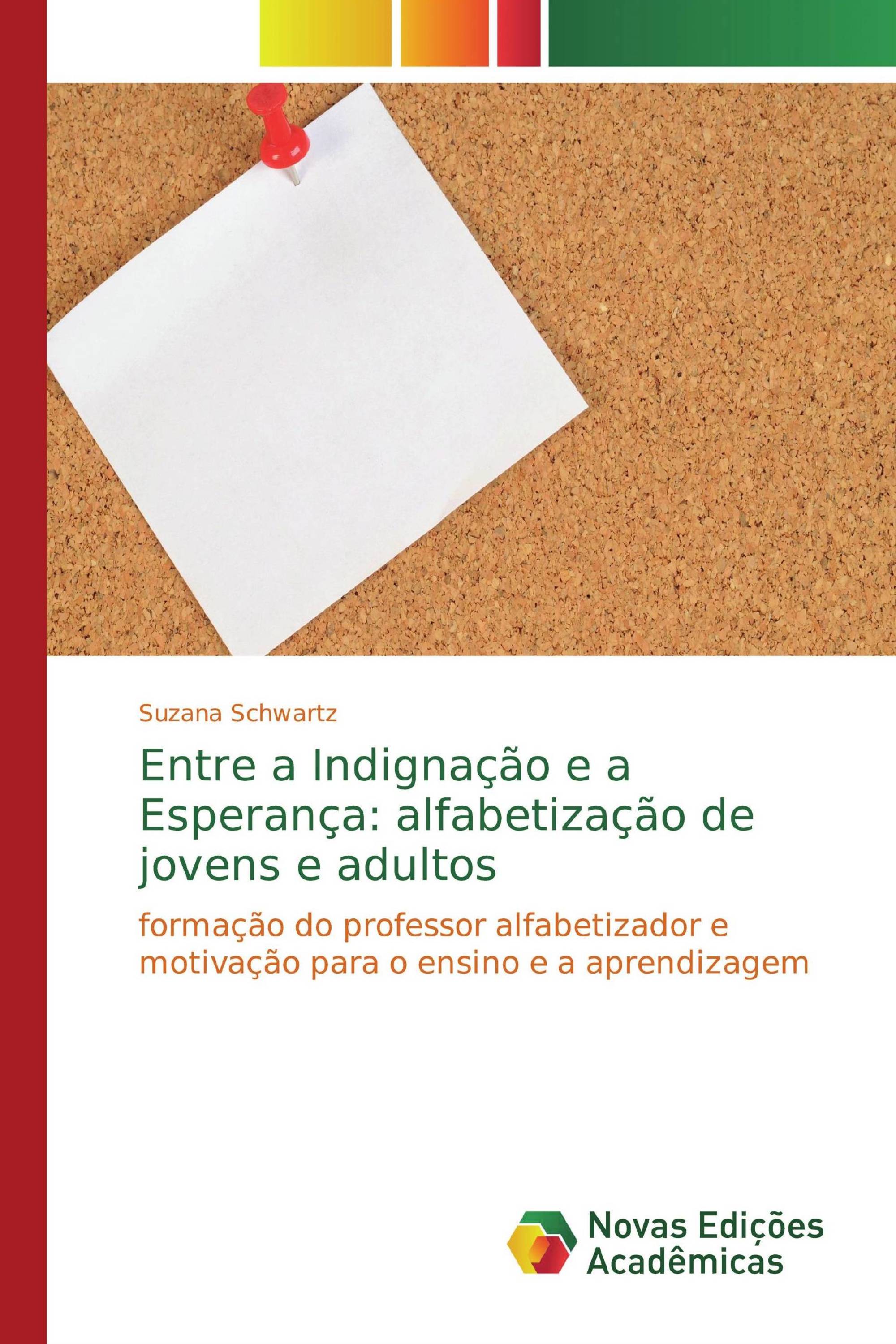 Entre a Indignação e a Esperança: alfabetização de jovens e adultos