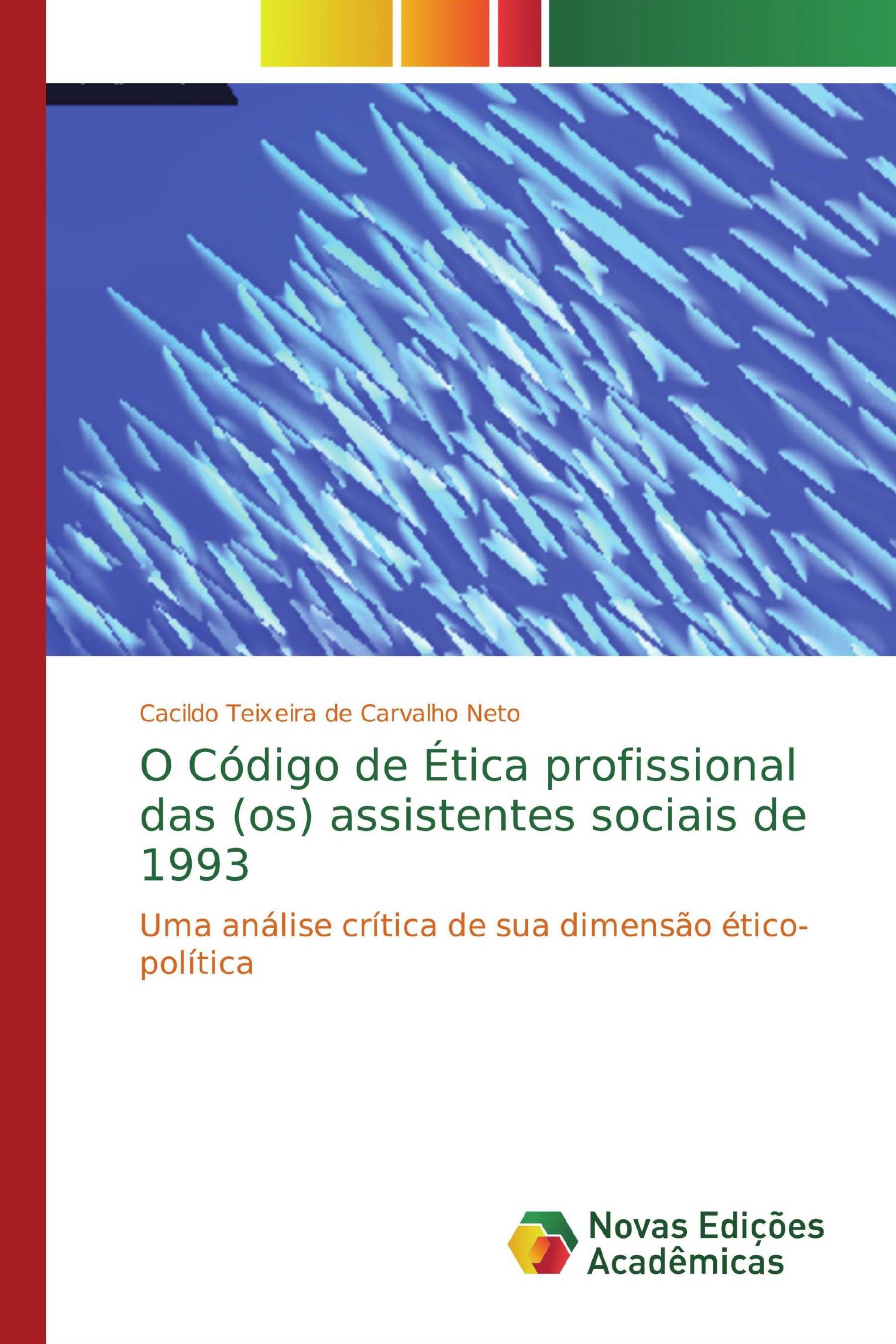 O Código de Ética profissional das (os) assistentes sociais de 1993