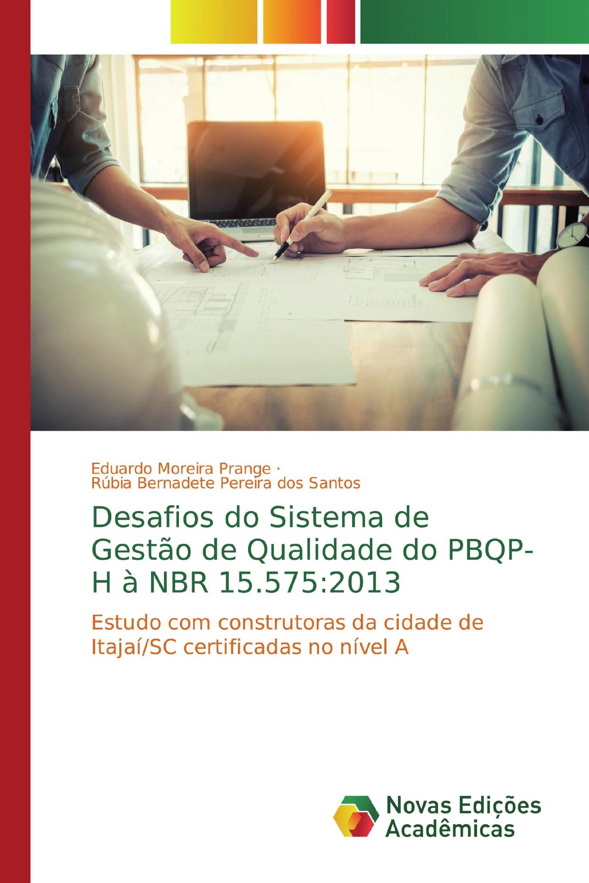 Desafios do Sistema de Gestão de Qualidade do PBQP-H à NBR 15.575:2013