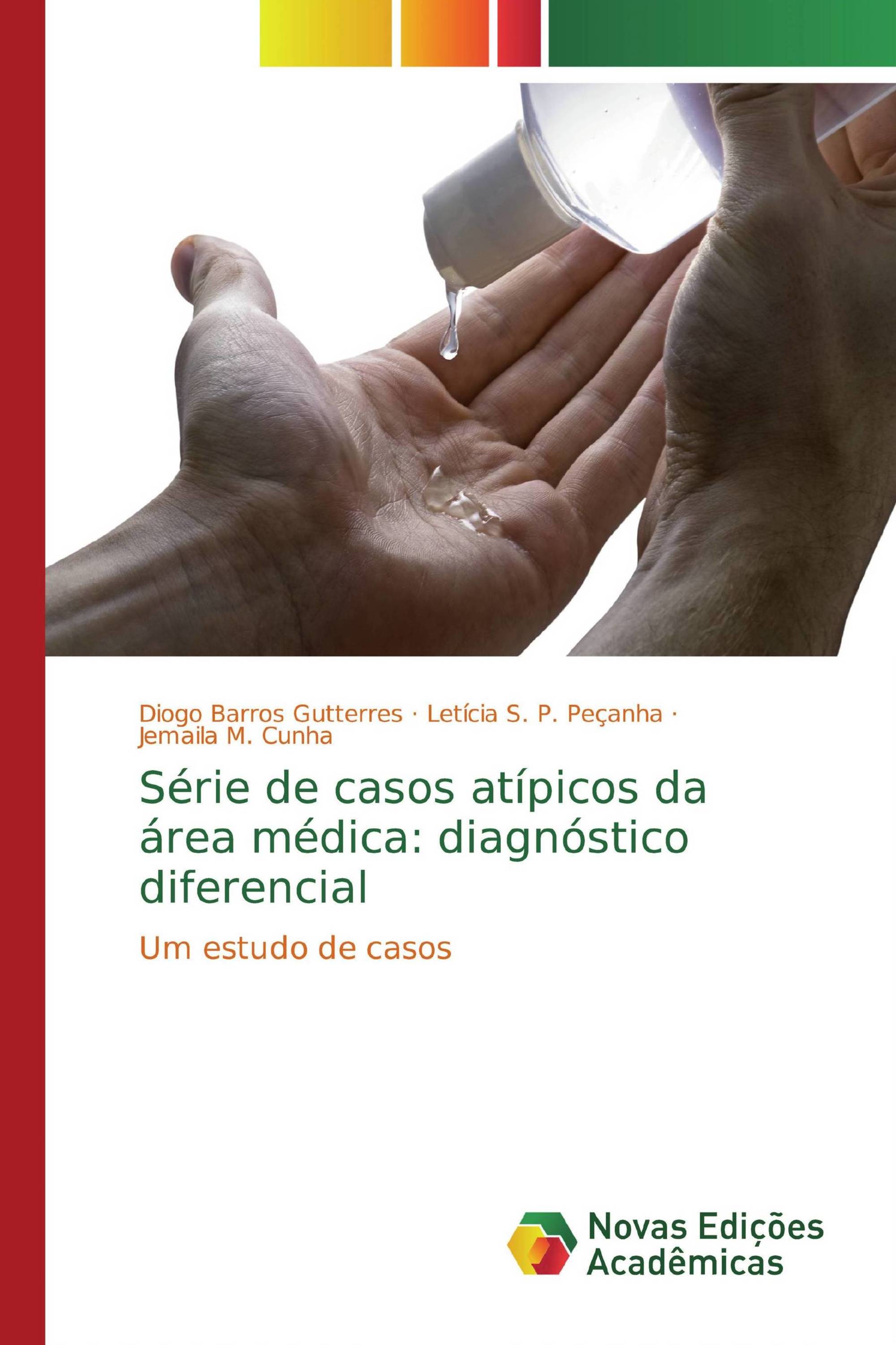 Série de casos atípicos da área médica: diagnóstico diferencial