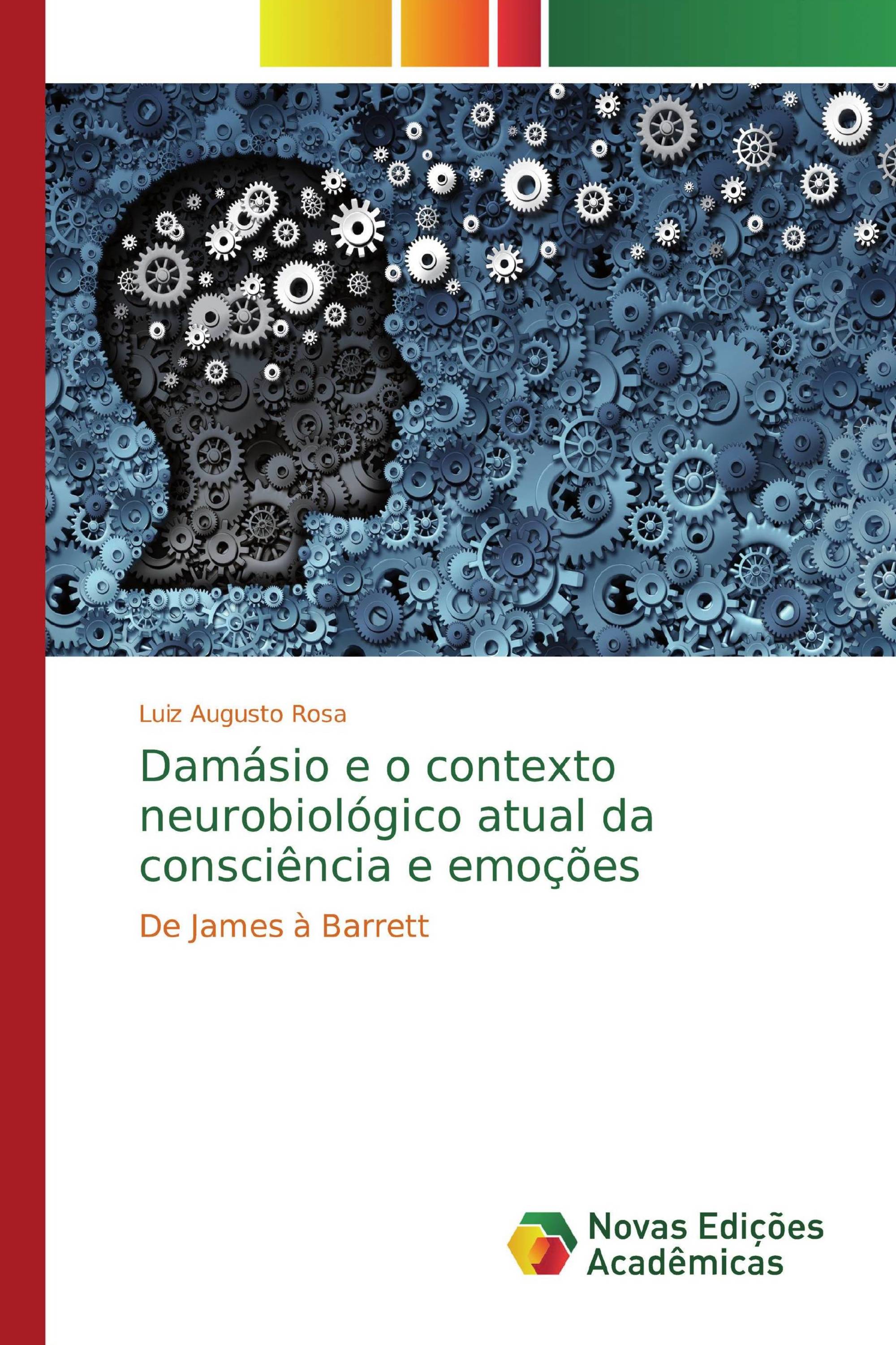 Damásio e o contexto neurobiológico atual da consciência e emoções