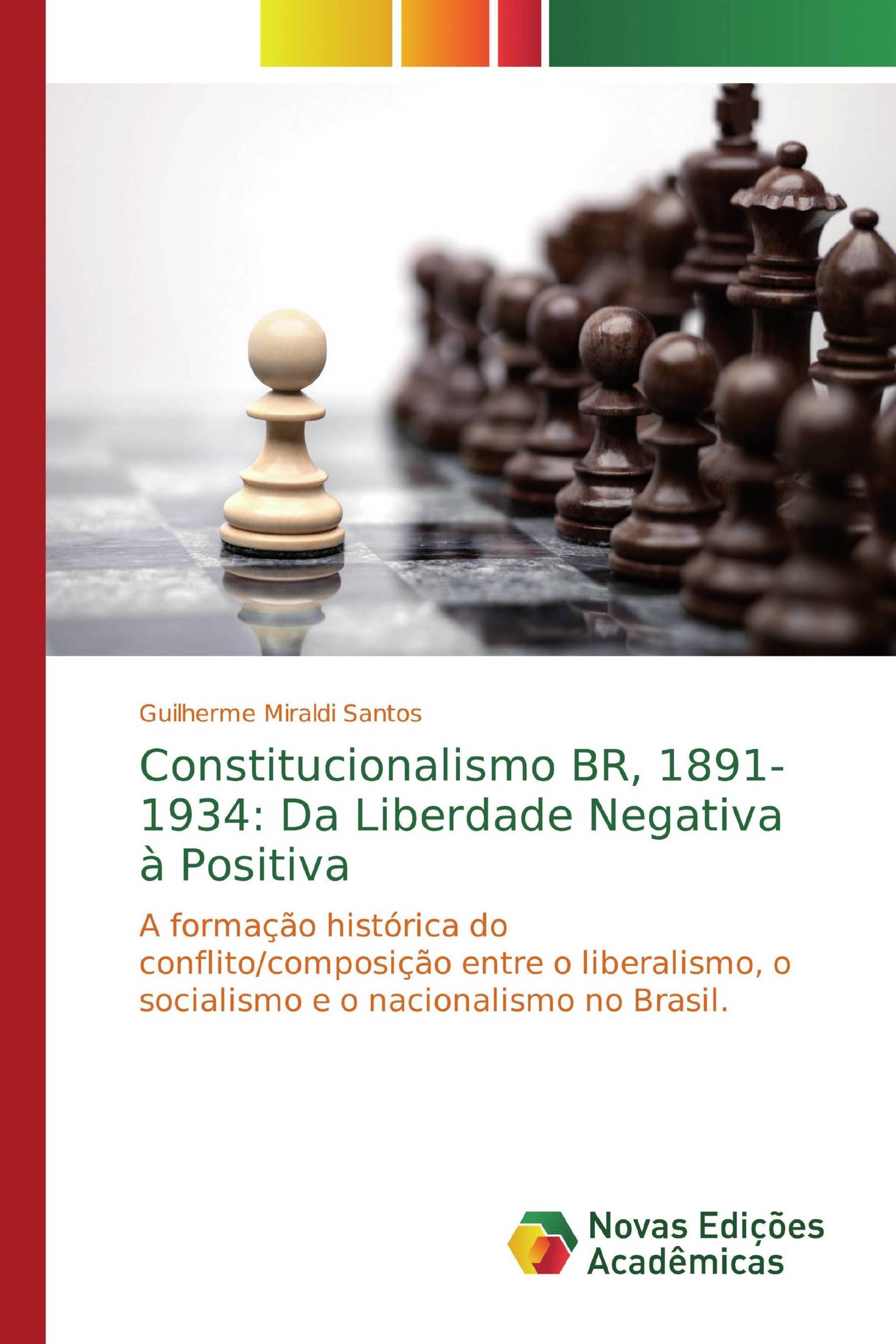 Constitucionalismo BR, 1891-1934: Da Liberdade Negativa à Positiva