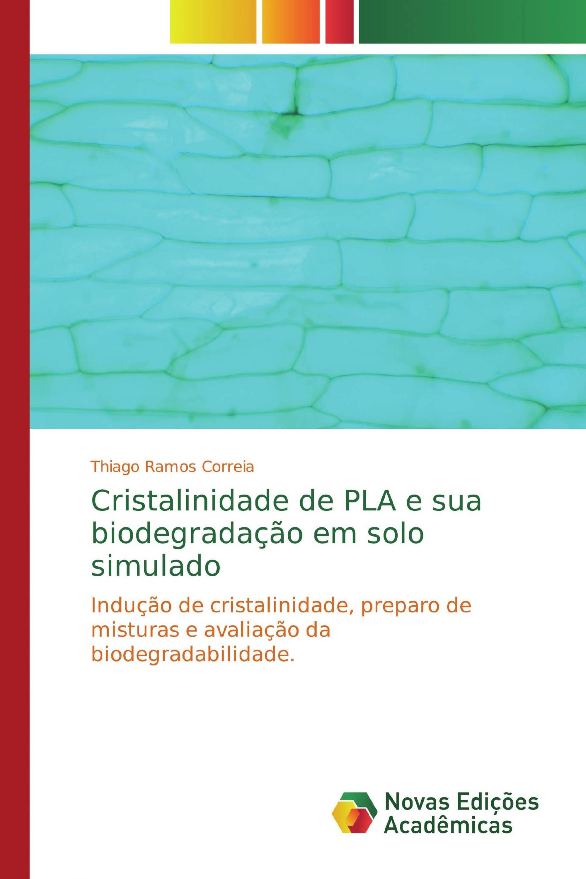 Cristalinidade de PLA e sua biodegradação em solo simulado