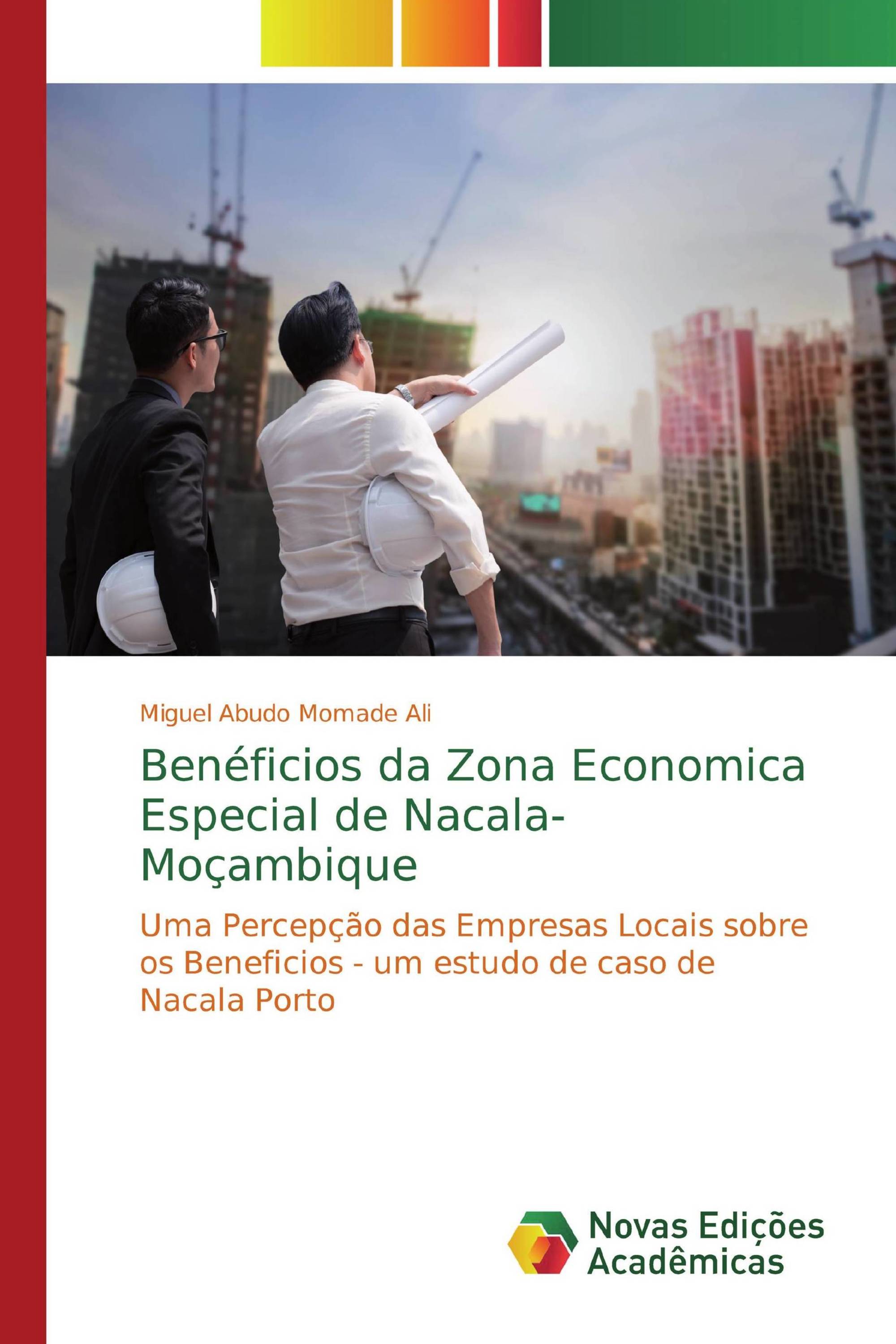 Benéficios da Zona Economica Especial de Nacala- Moçambique