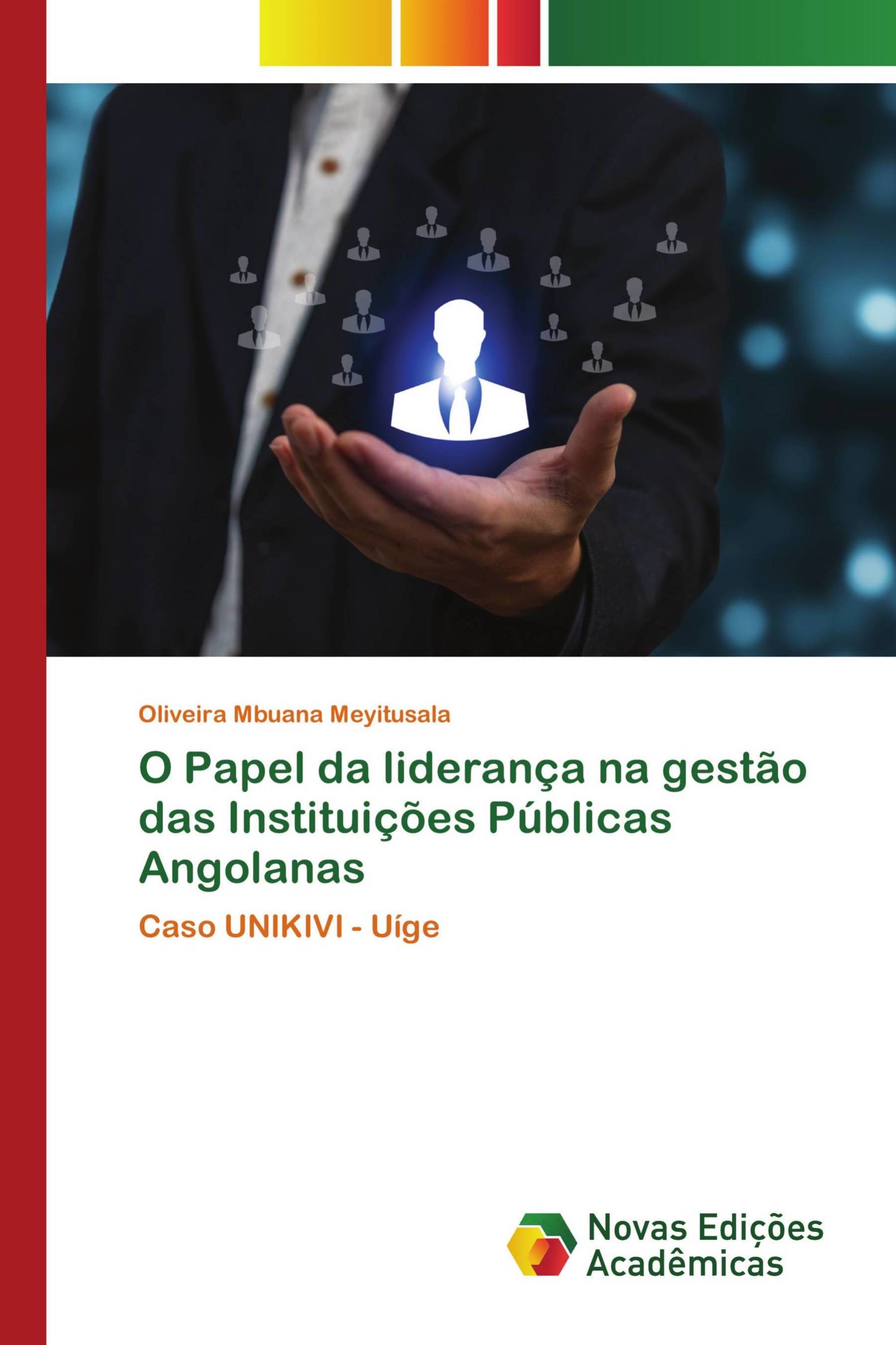 O Papel da liderança na gestão das Instituições Públicas Angolanas