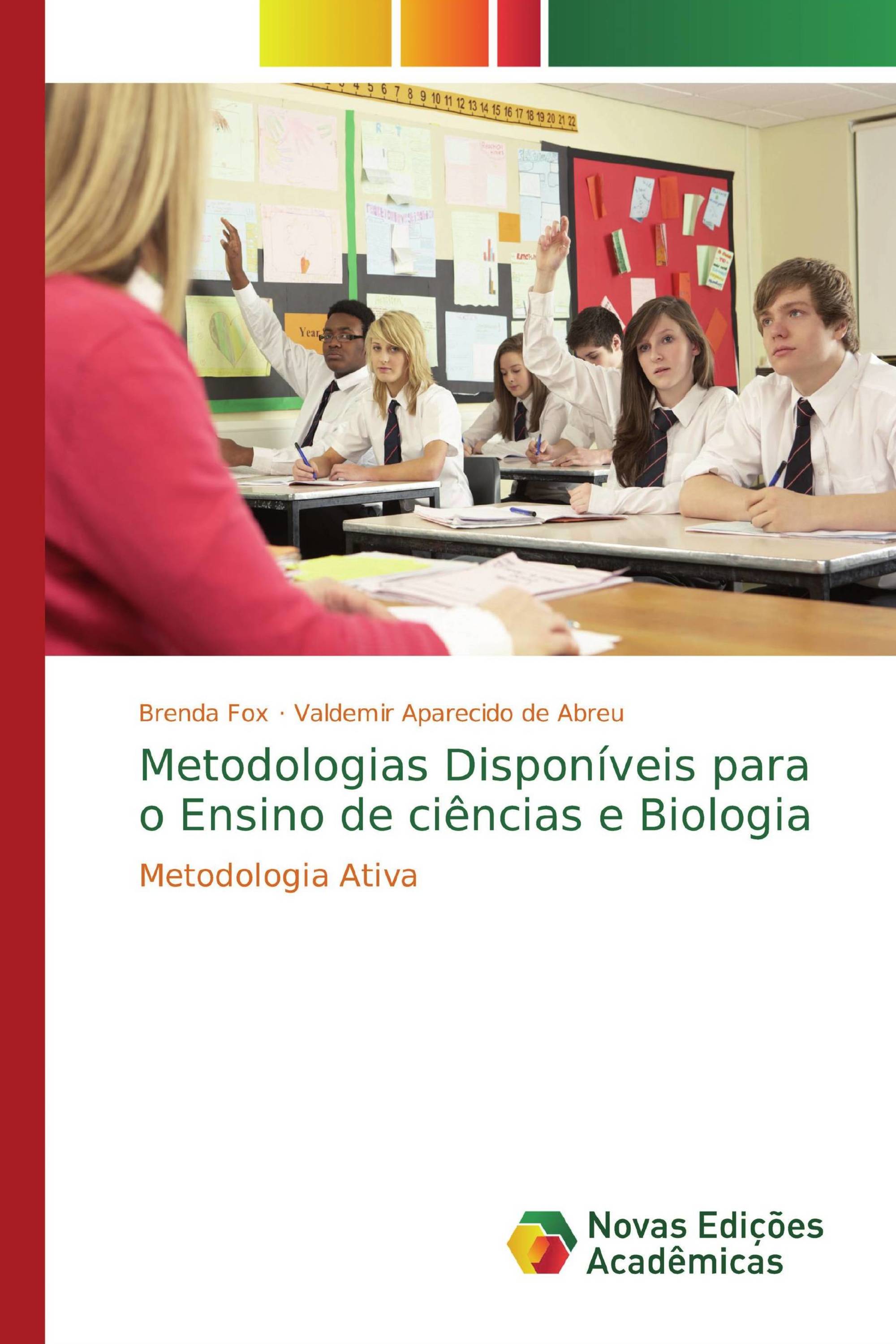 Metodologias​ ​Disponíveis​ ​para​ ​o​ ​Ensino​ de ciências e Biologia