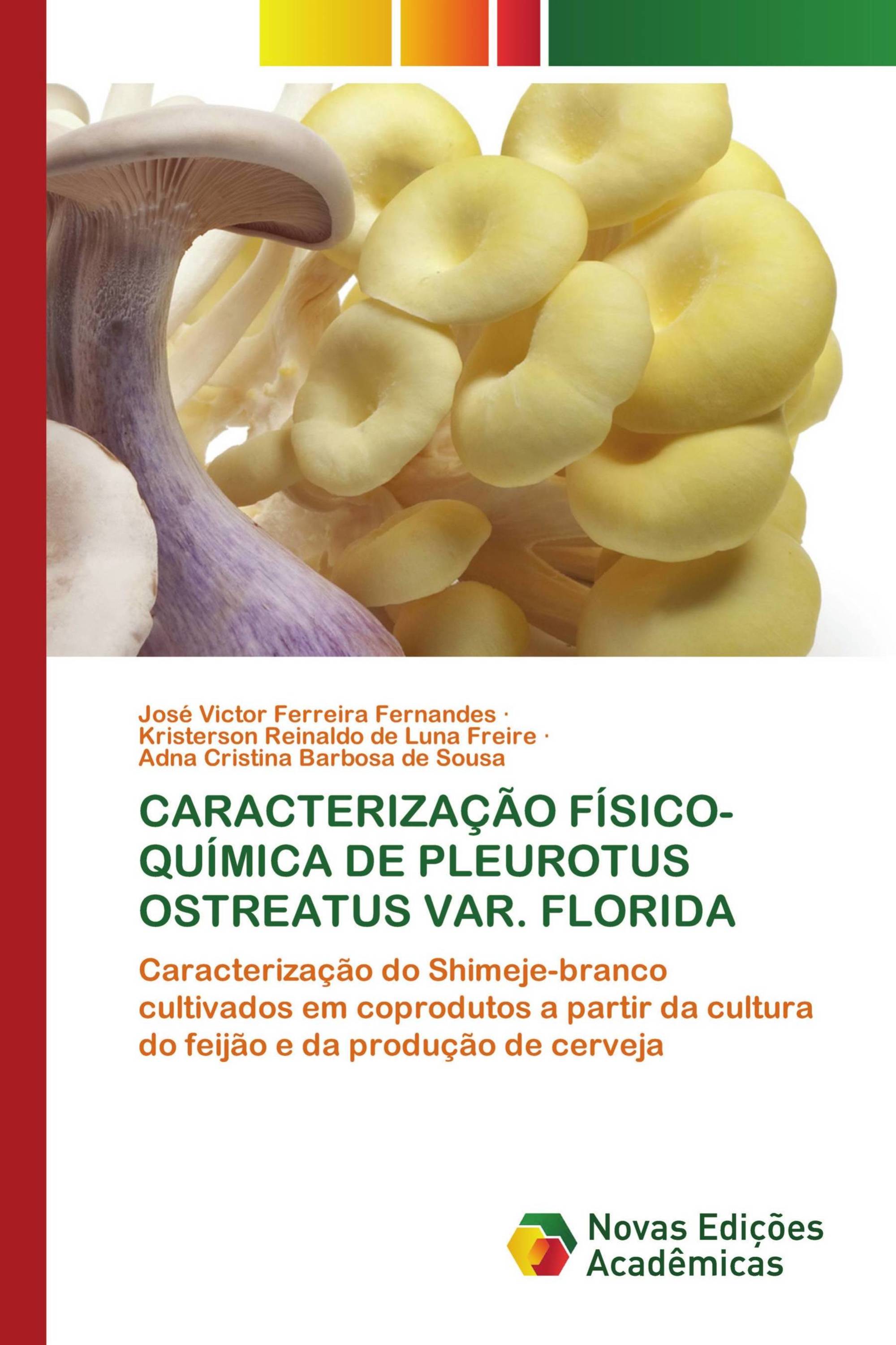 CARACTERIZAÇÃO FÍSICO-QUÍMICA DE PLEUROTUS OSTREATUS VAR. FLORIDA