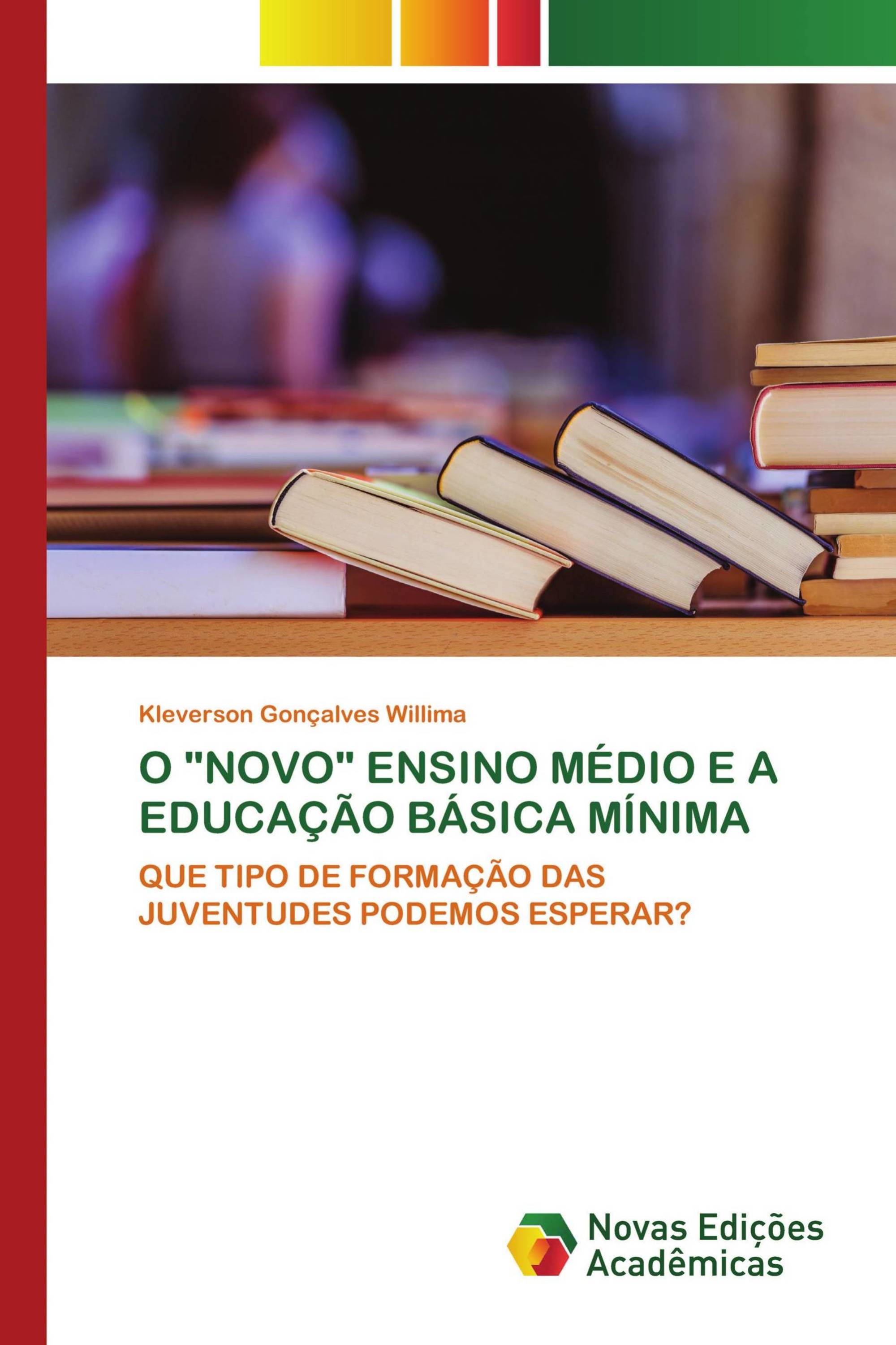 O "NOVO" ENSINO MÉDIO E A EDUCAÇÃO BÁSICA MÍNIMA