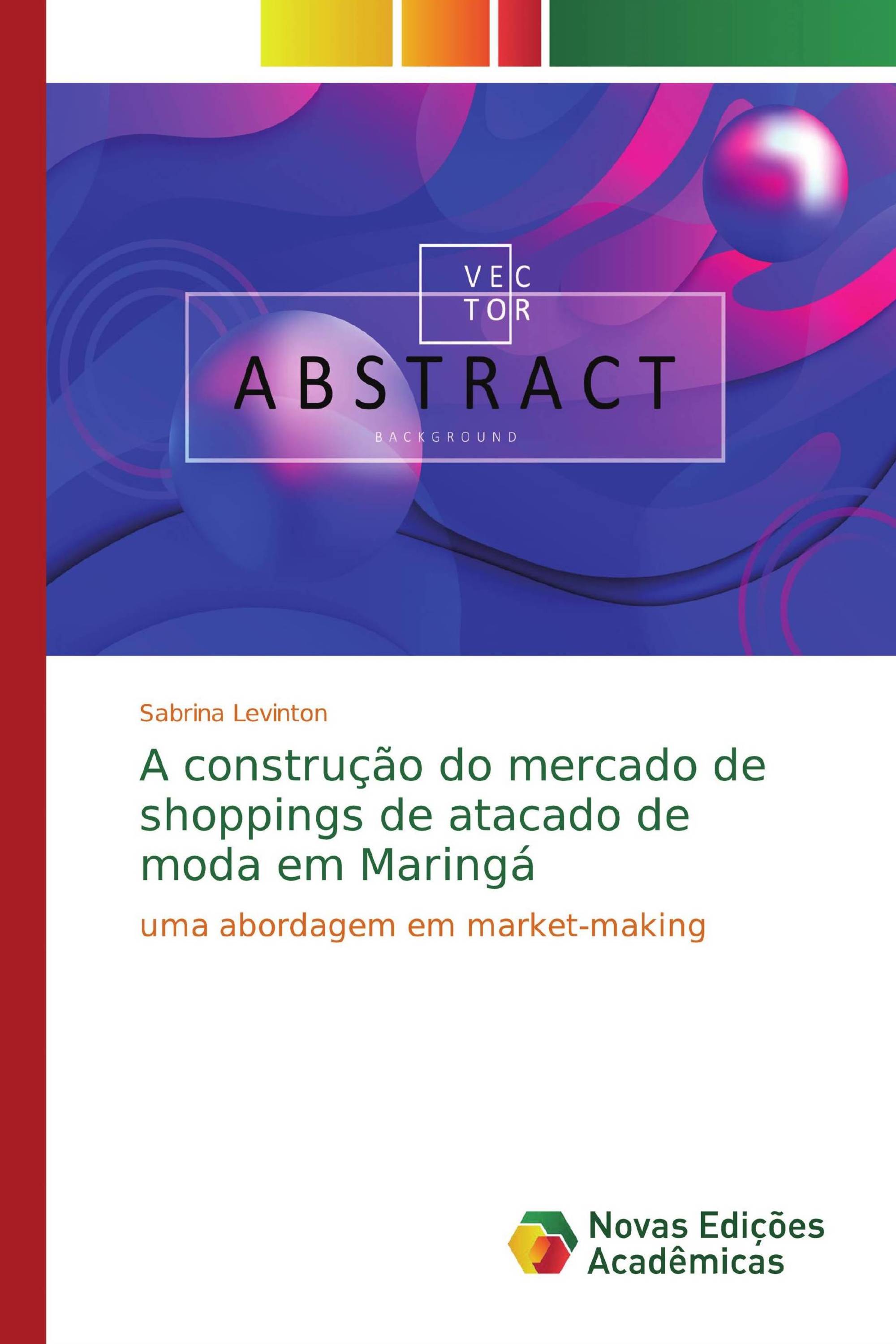 A construção do mercado de shoppings de atacado de moda em Maringá