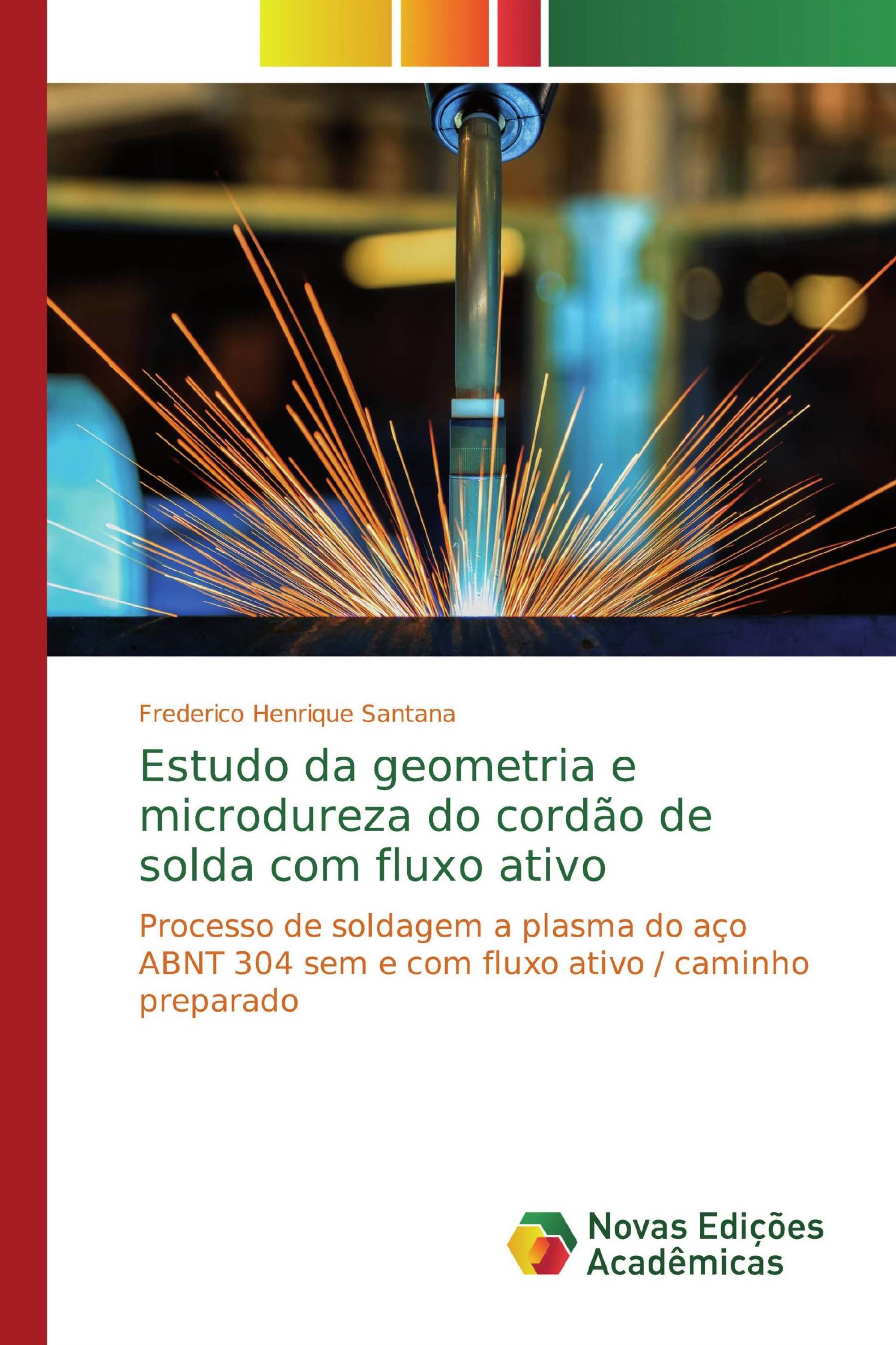 Estudo da geometria e microdureza do cordão de solda com fluxo ativo