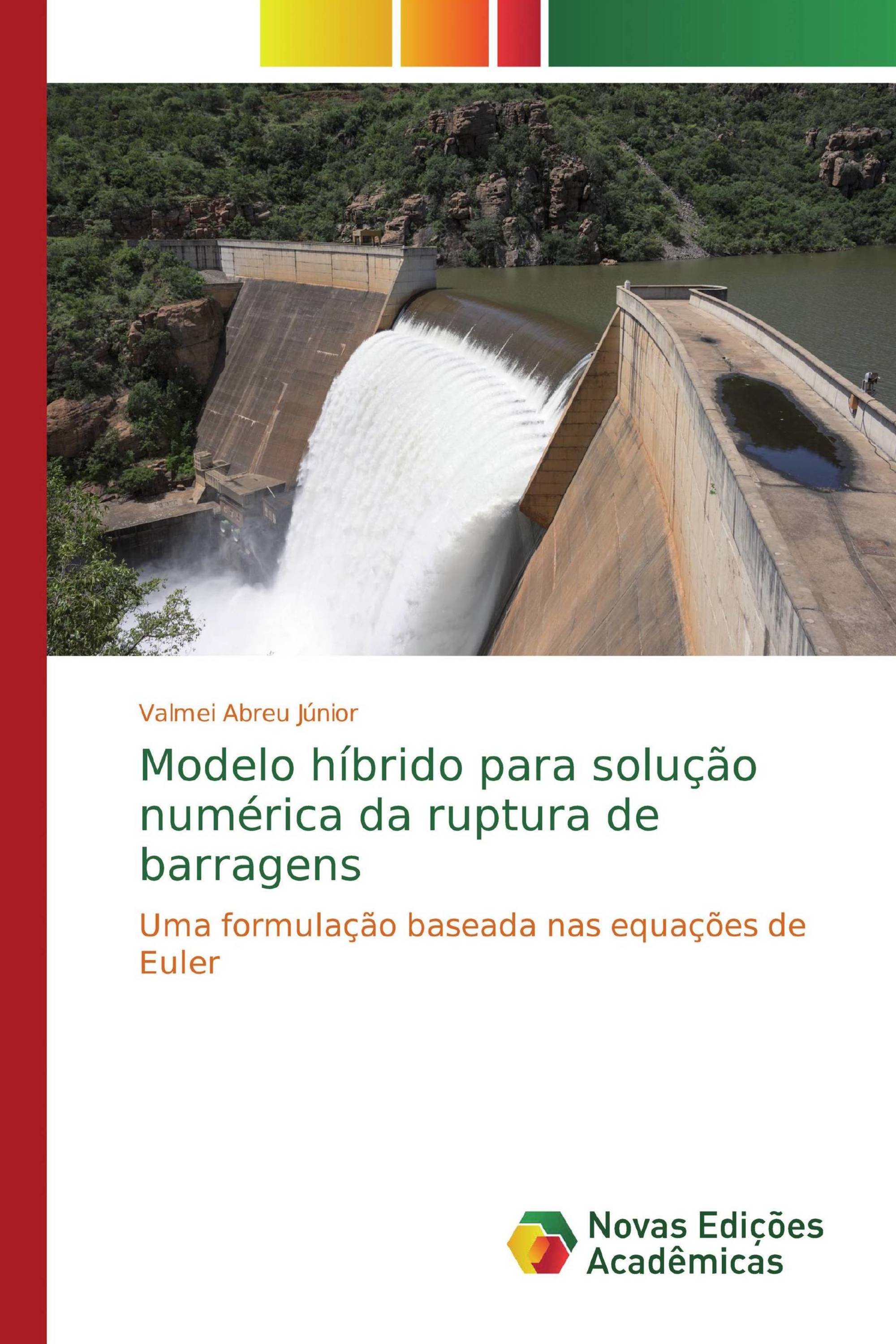 Modelo híbrido para solução numérica da ruptura de barragens