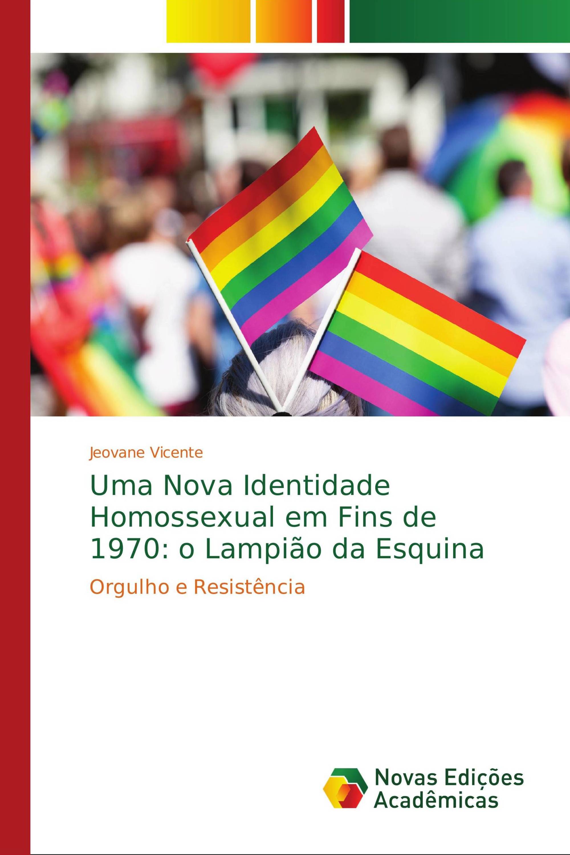 Uma Nova Identidade Homossexual em Fins de 1970: o Lampião da Esquina