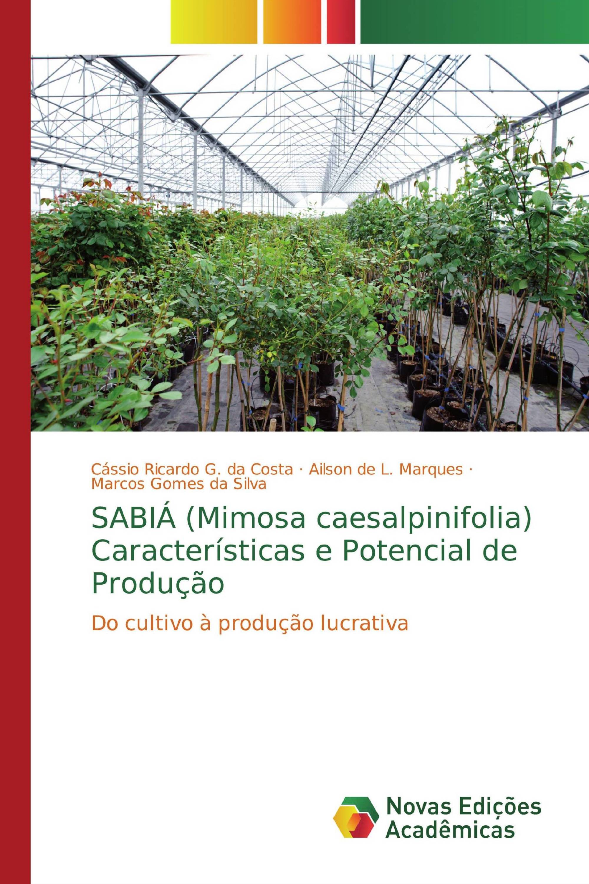 SABIÁ (Mimosa caesalpinifolia) Características e Potencial de Produção