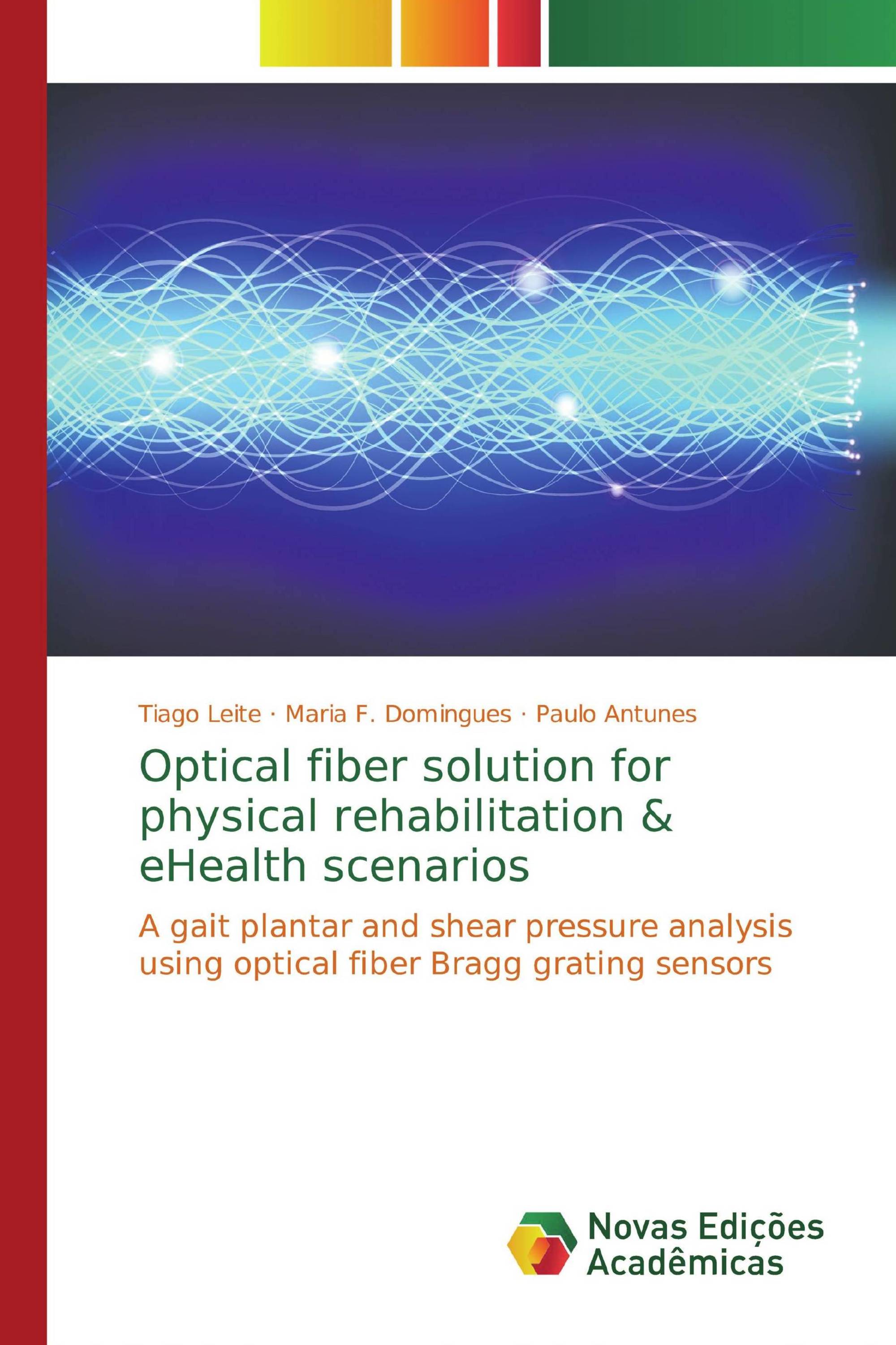 Optical fiber solution for physical rehabilitation & eHealth scenarios