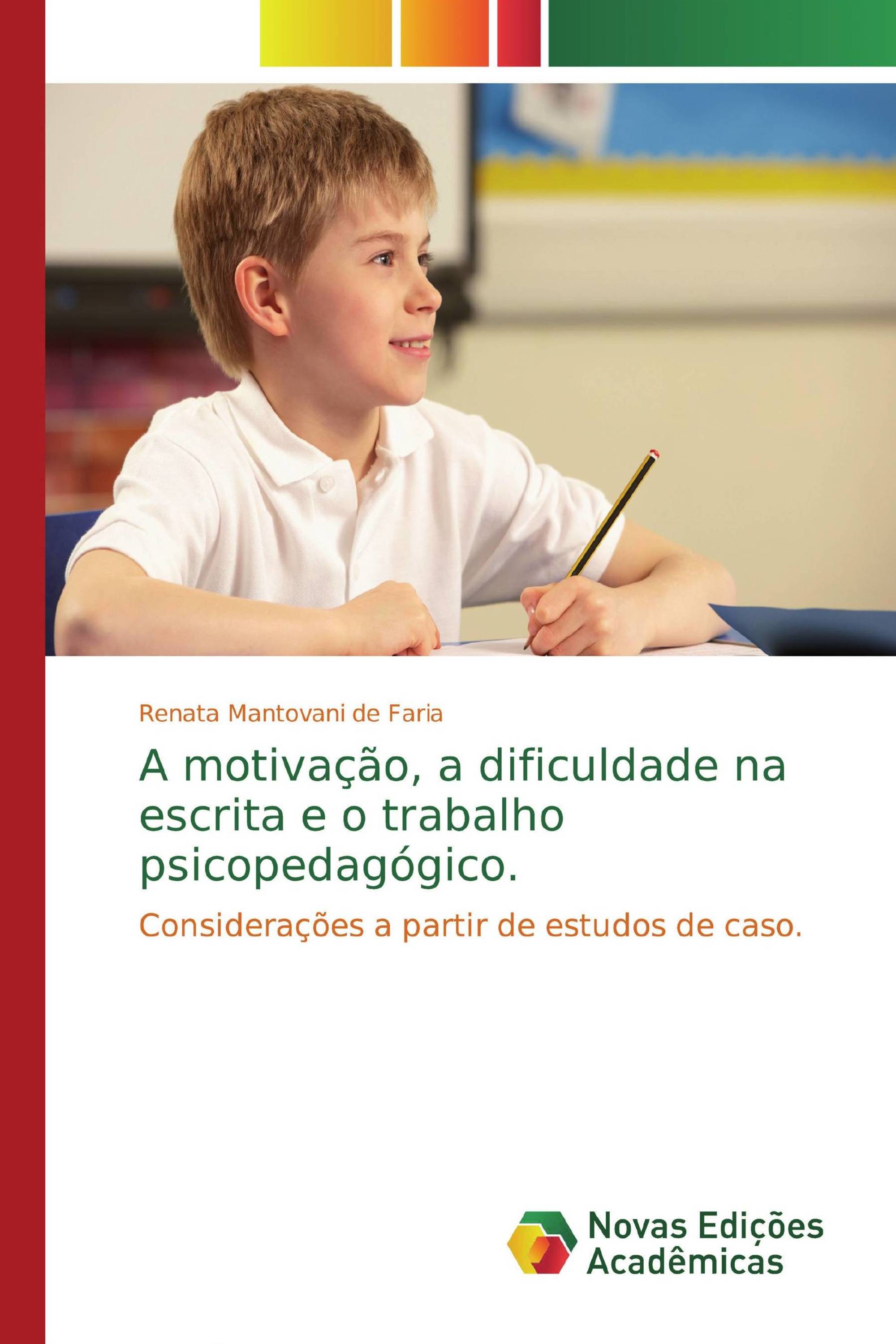 A motivação, a dificuldade na escrita e o trabalho psicopedagógico.