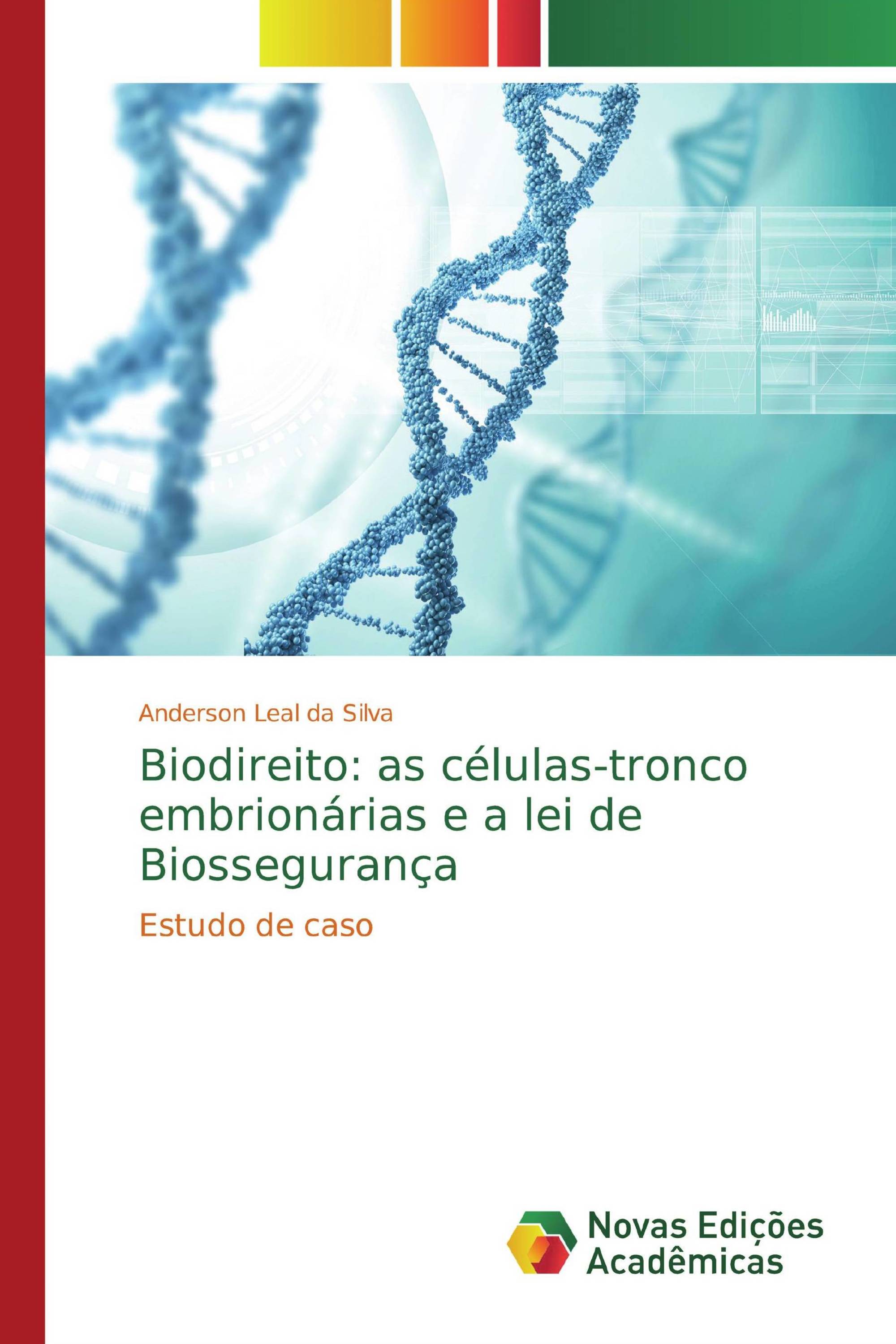 Biodireito: as células-tronco embrionárias e a lei de Biossegurança