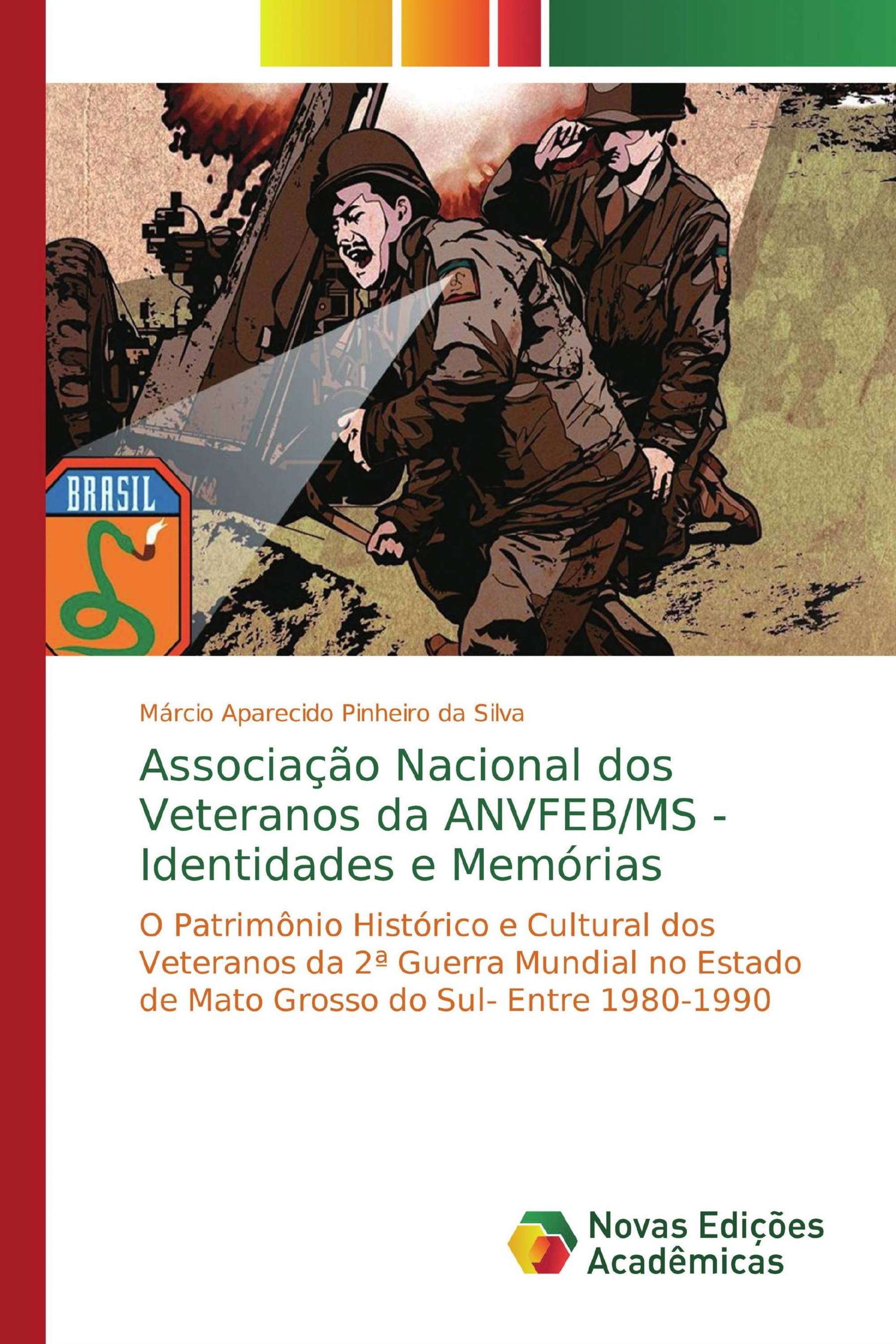 Associação Nacional dos Veteranos da ANVFEB/MS - Identidades e Memórias