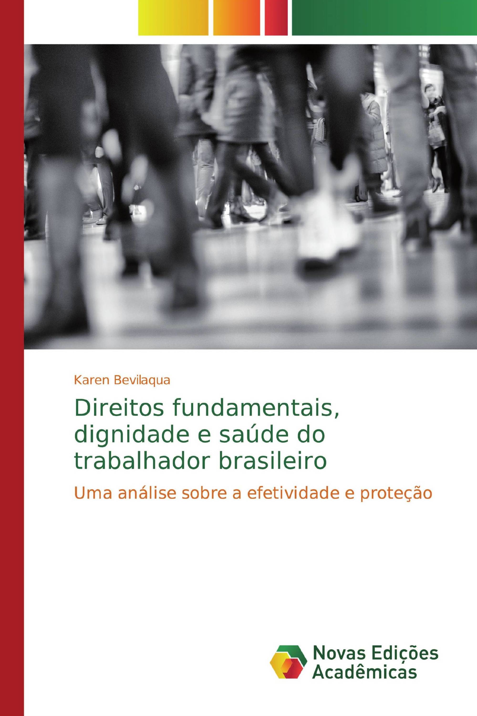 Direitos fundamentais, dignidade e saúde do trabalhador brasileiro