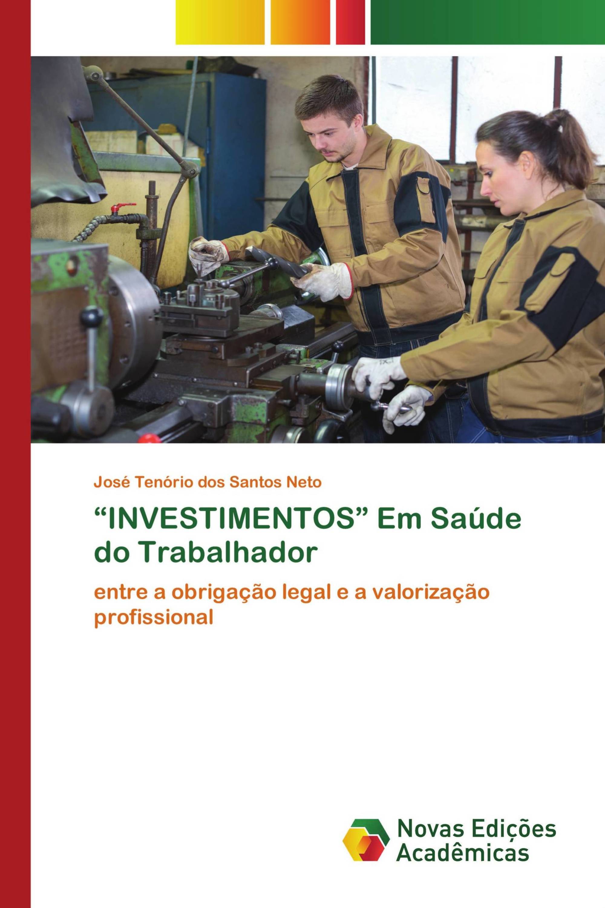 “INVESTIMENTOS” Em Saúde do Trabalhador