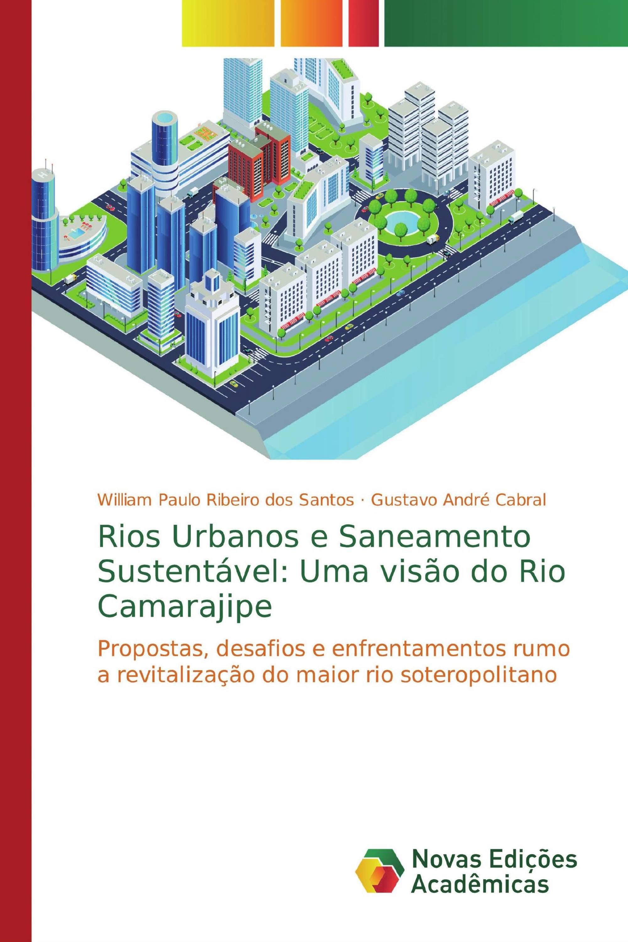 Rios Urbanos e Saneamento Sustentável: Uma visão do Rio Camarajipe