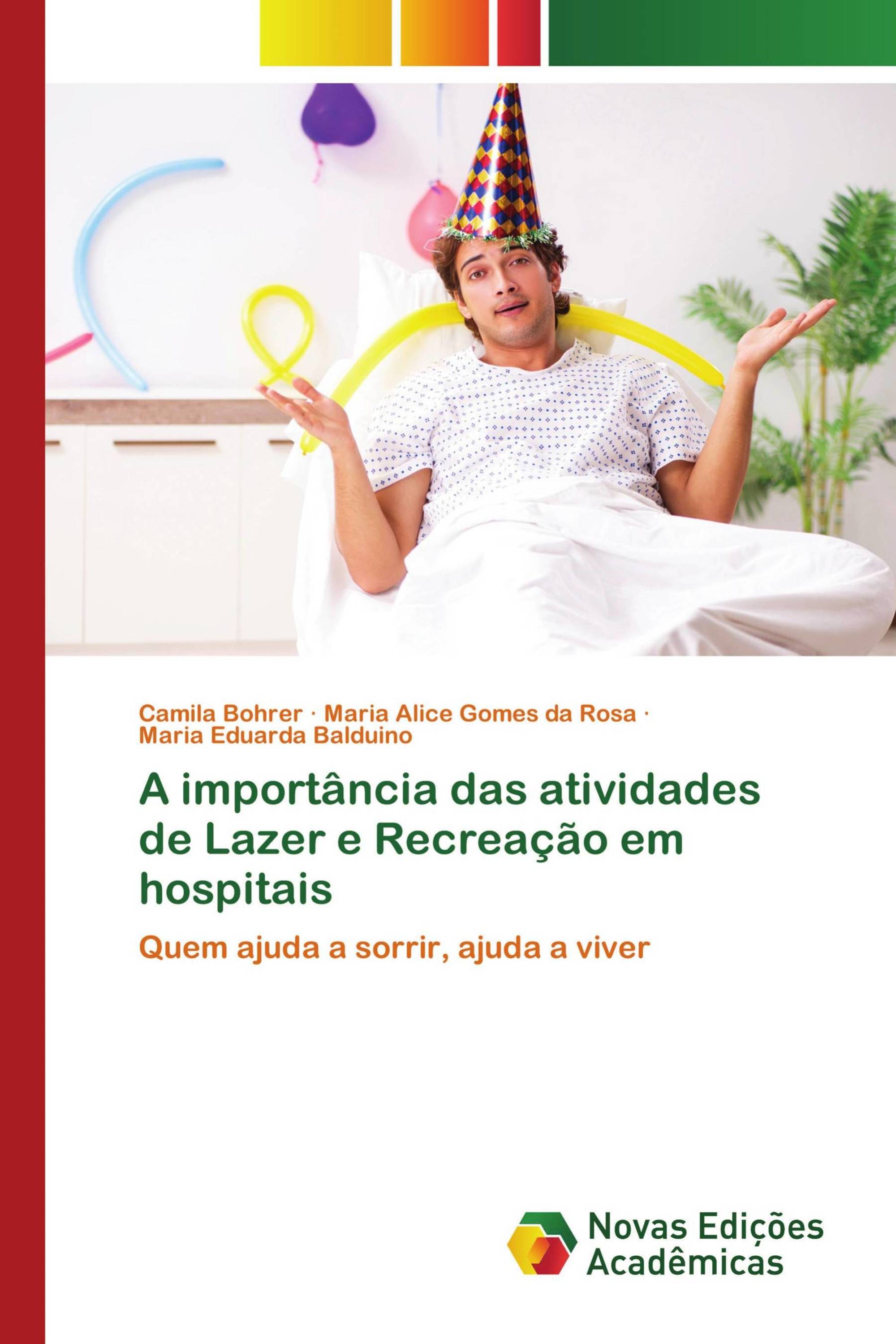 A importância das atividades de Lazer e Recreação em hospitais