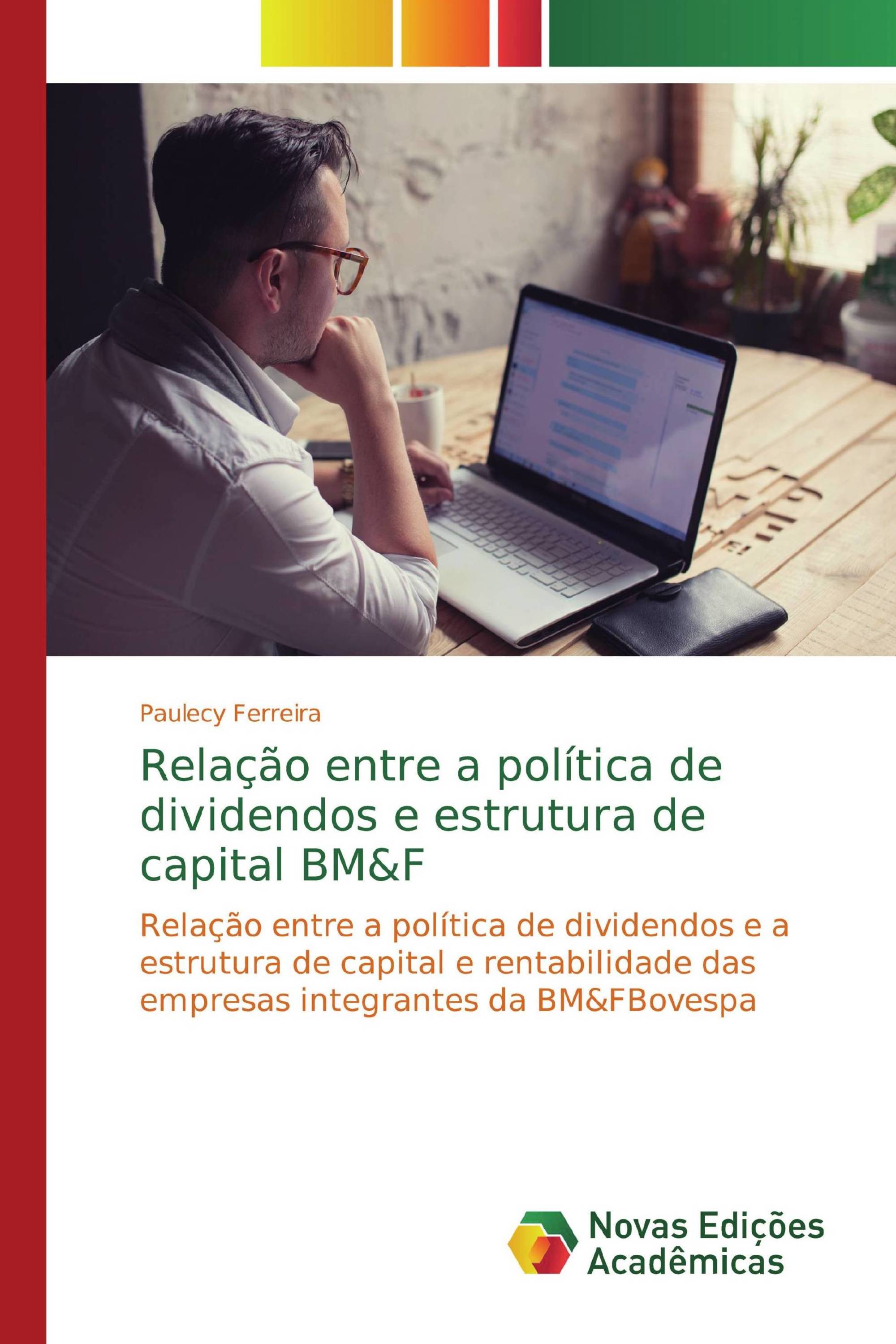 Relação entre a política de dividendos e estrutura de capital BM&F