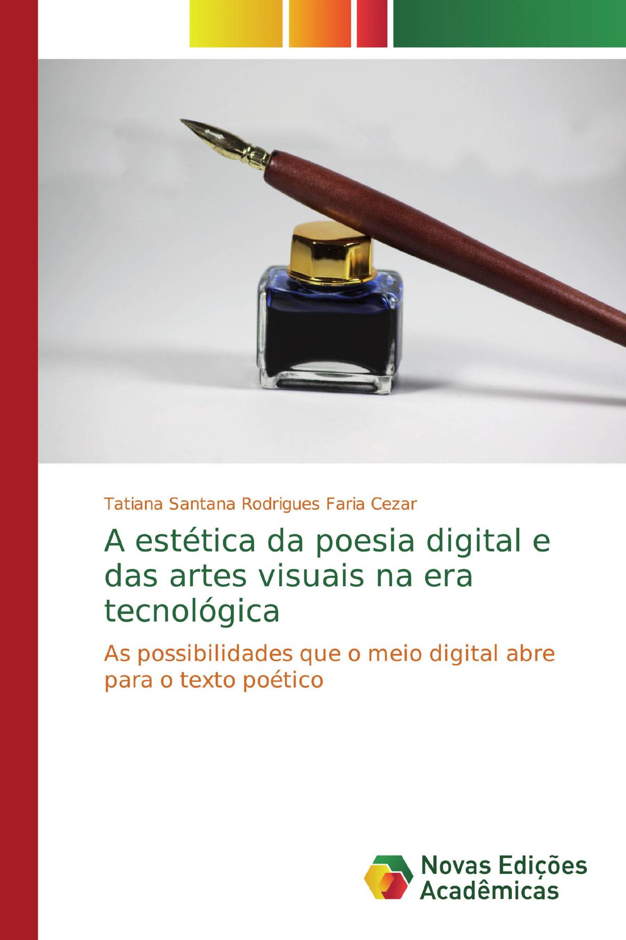 A estética da poesia digital e das artes visuais na era tecnológica