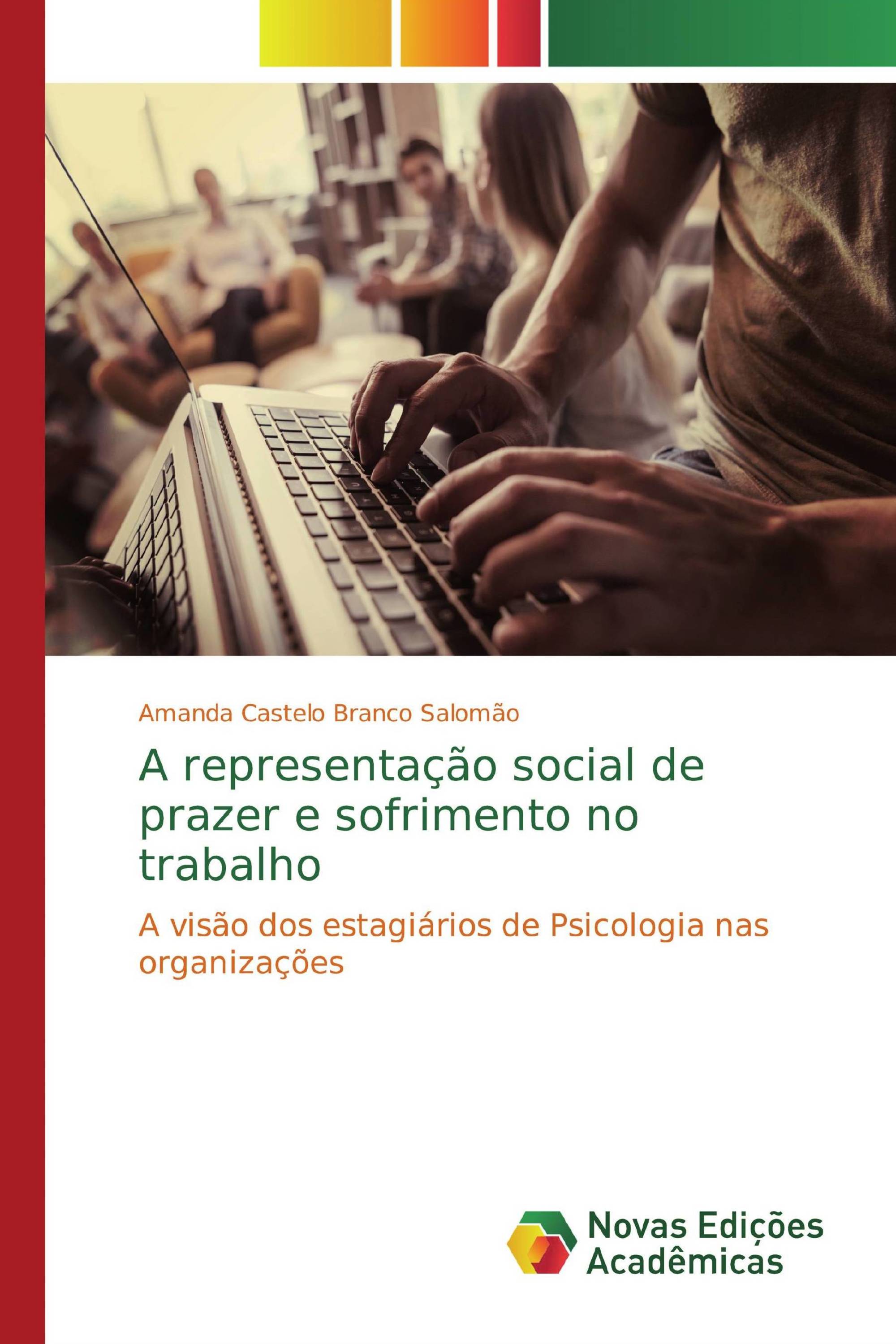 A representação social de prazer e sofrimento no trabalho